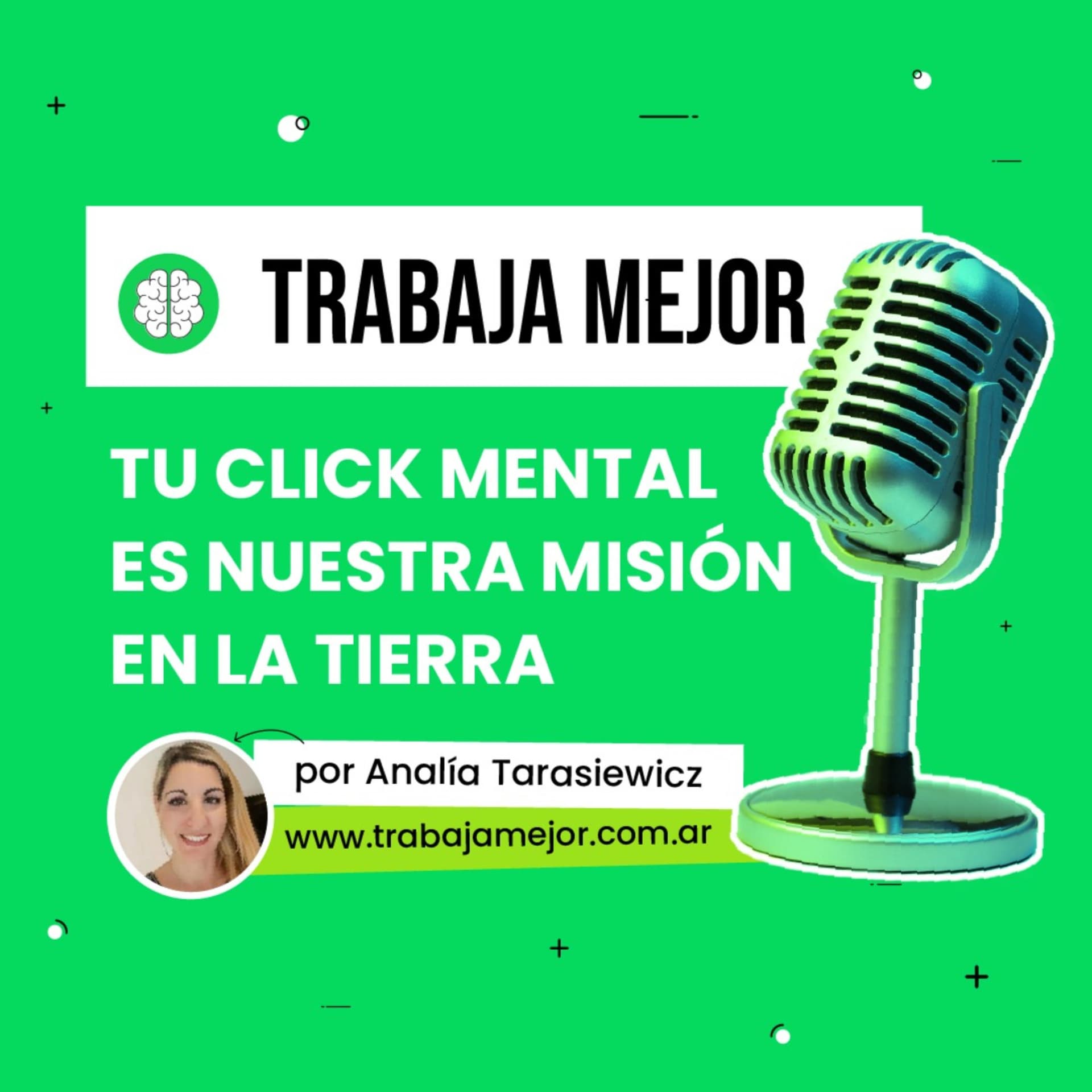 TRABAJA Y VIVE MEJOR - Herramientas para tu click mental en la vida y el trabajo - Podcasts