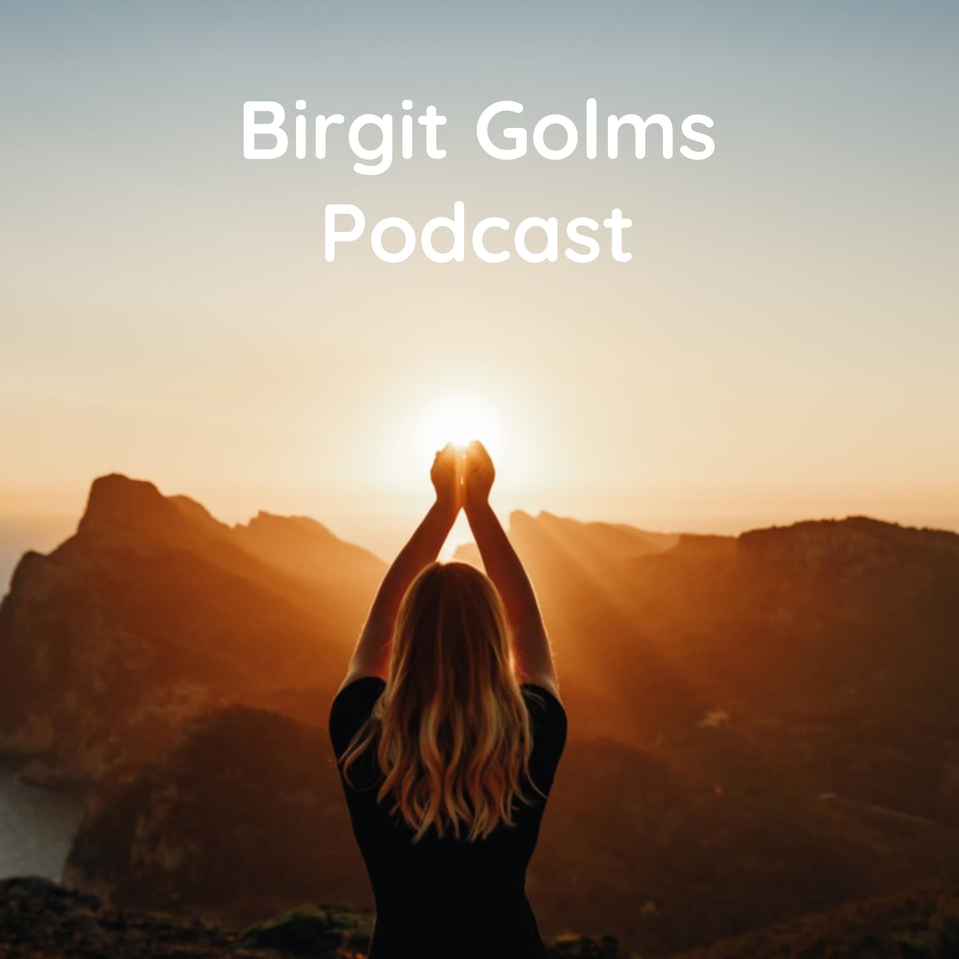 Birgit Golms Podcast - Spiritualität und Seele - Podcasts