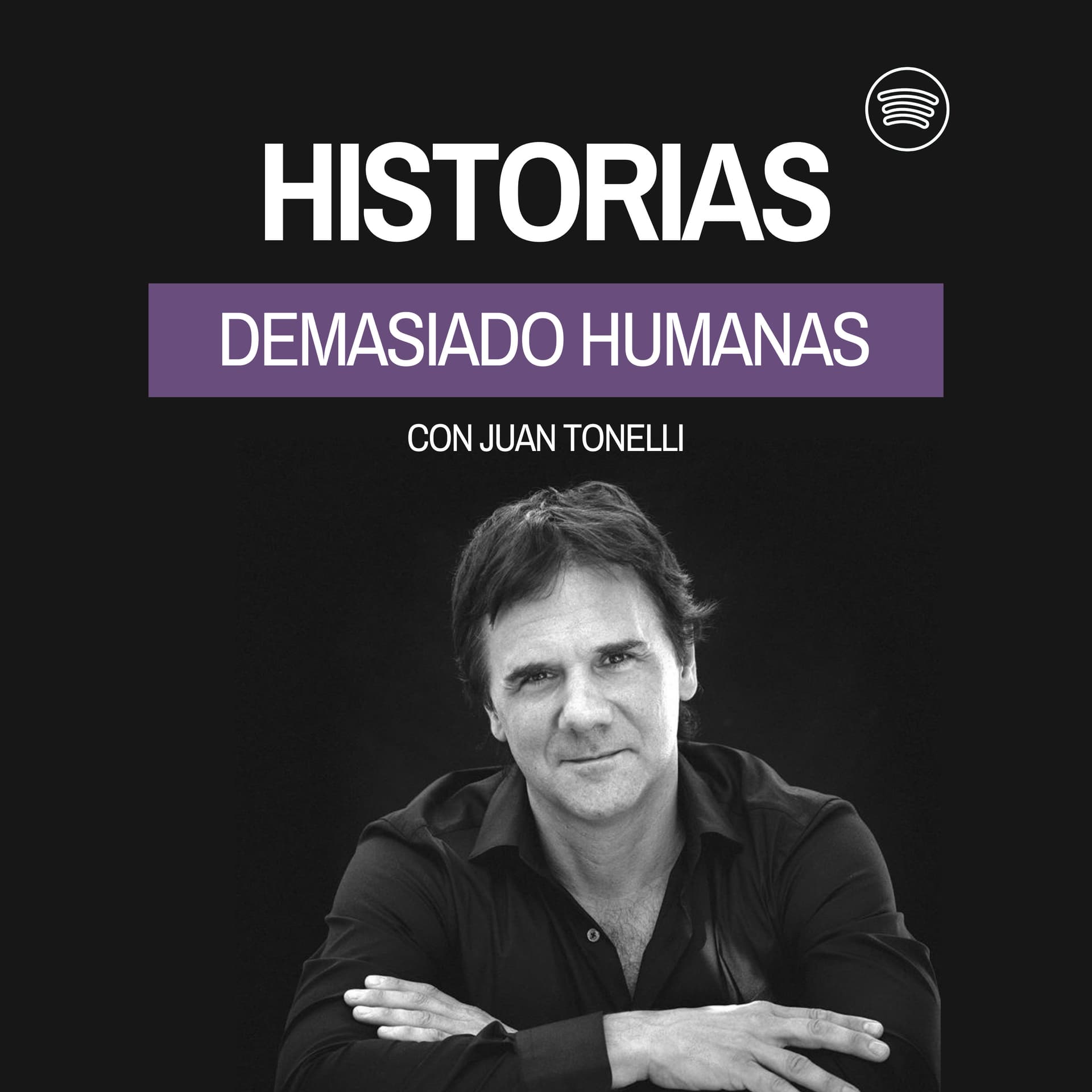 Historias Demasiado Humanas - Podcasts