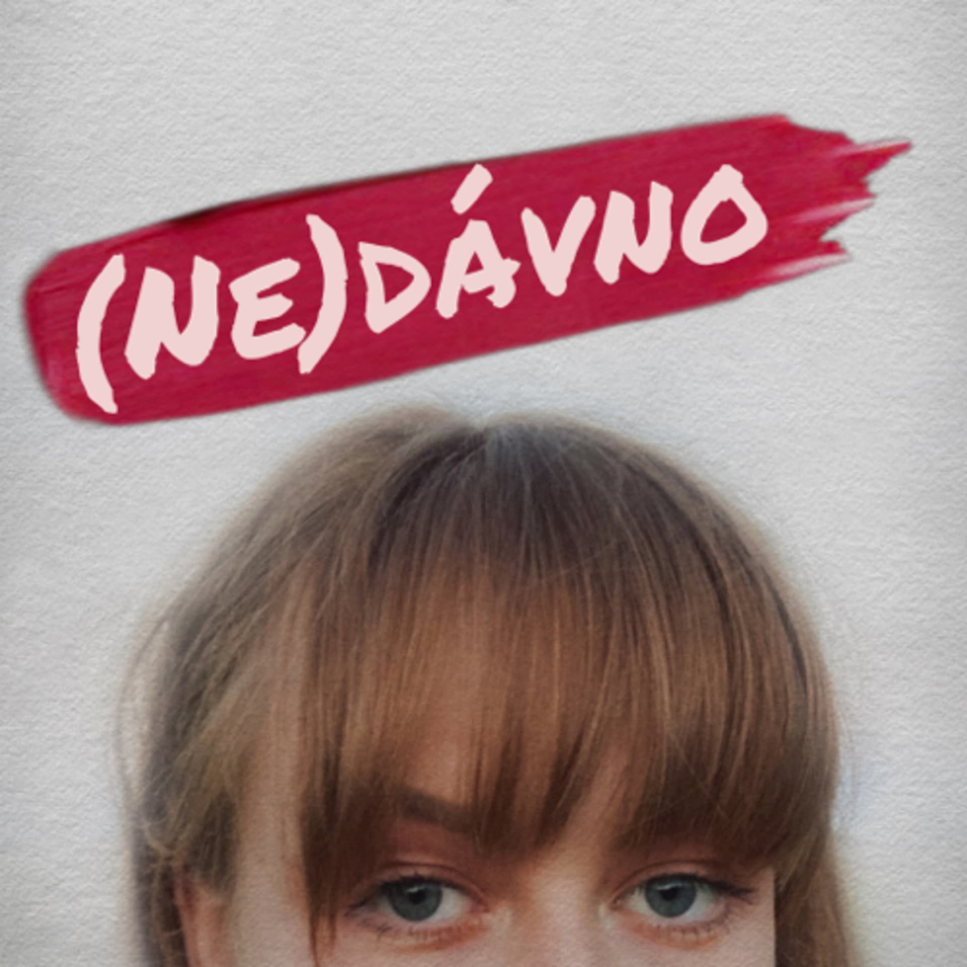 (Ne)dávno - Podcasts