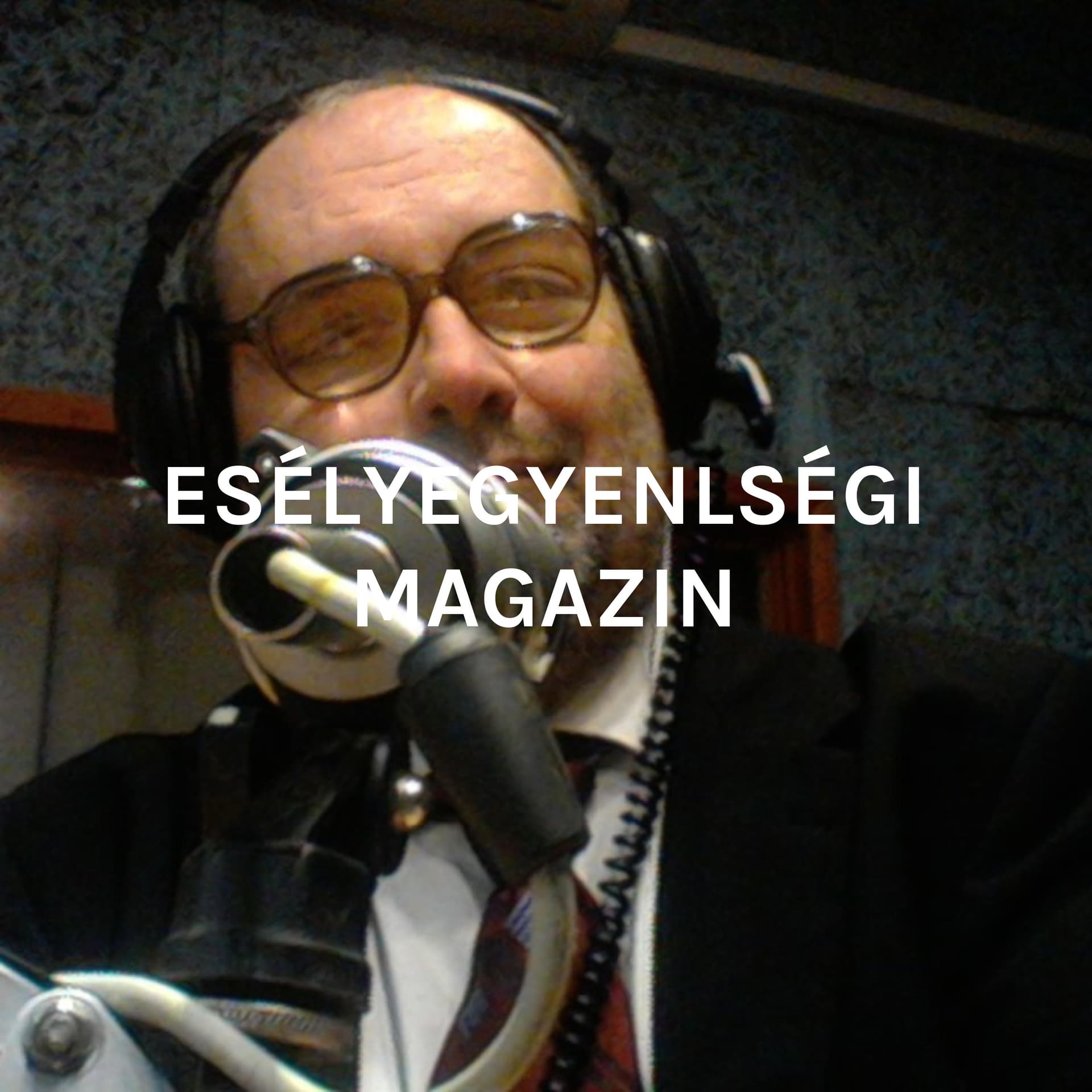 ESÉLYEGYENLŐSÉGI MAGAZIN - Podcasts