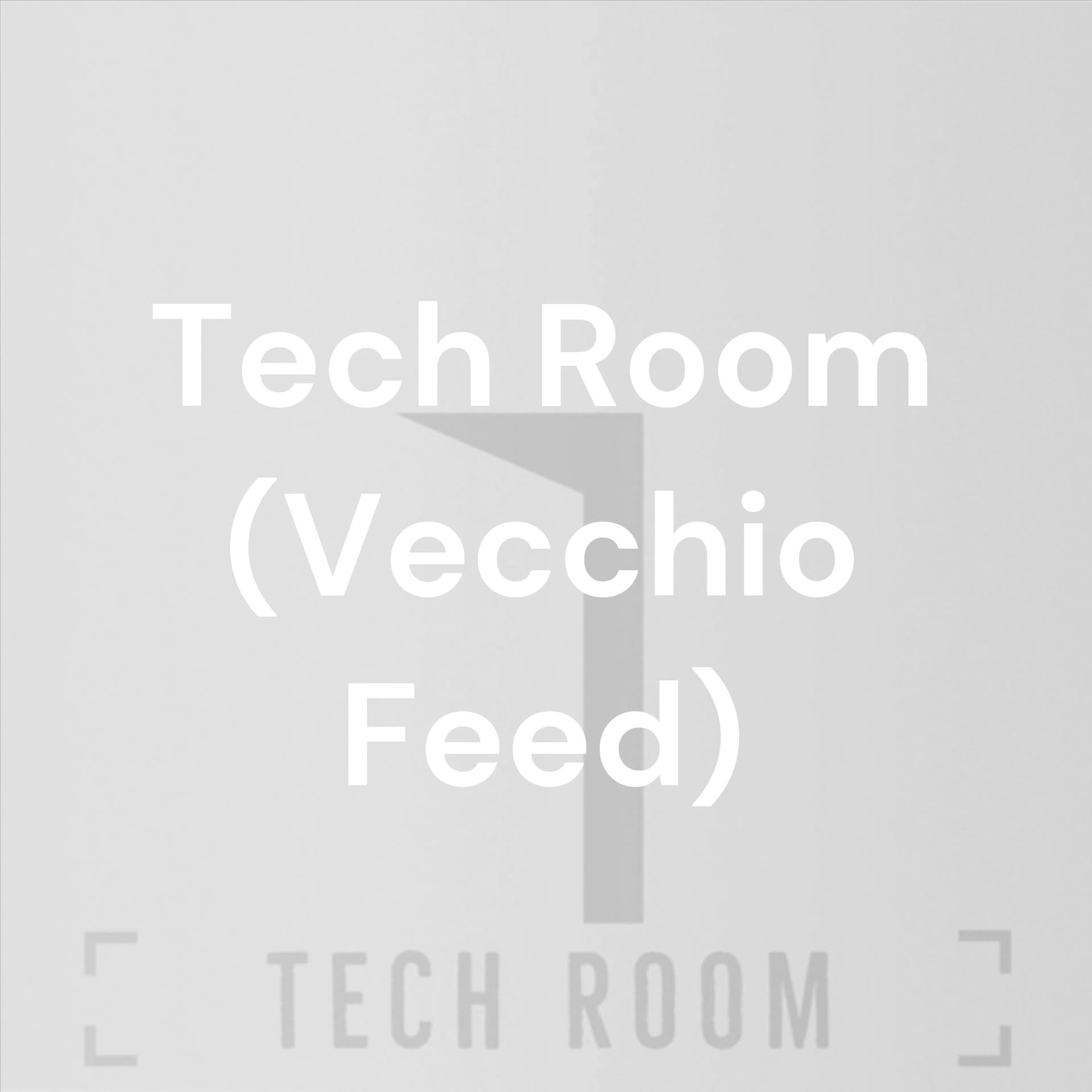 Tech Room (Vecchio Feed) - Podcasts