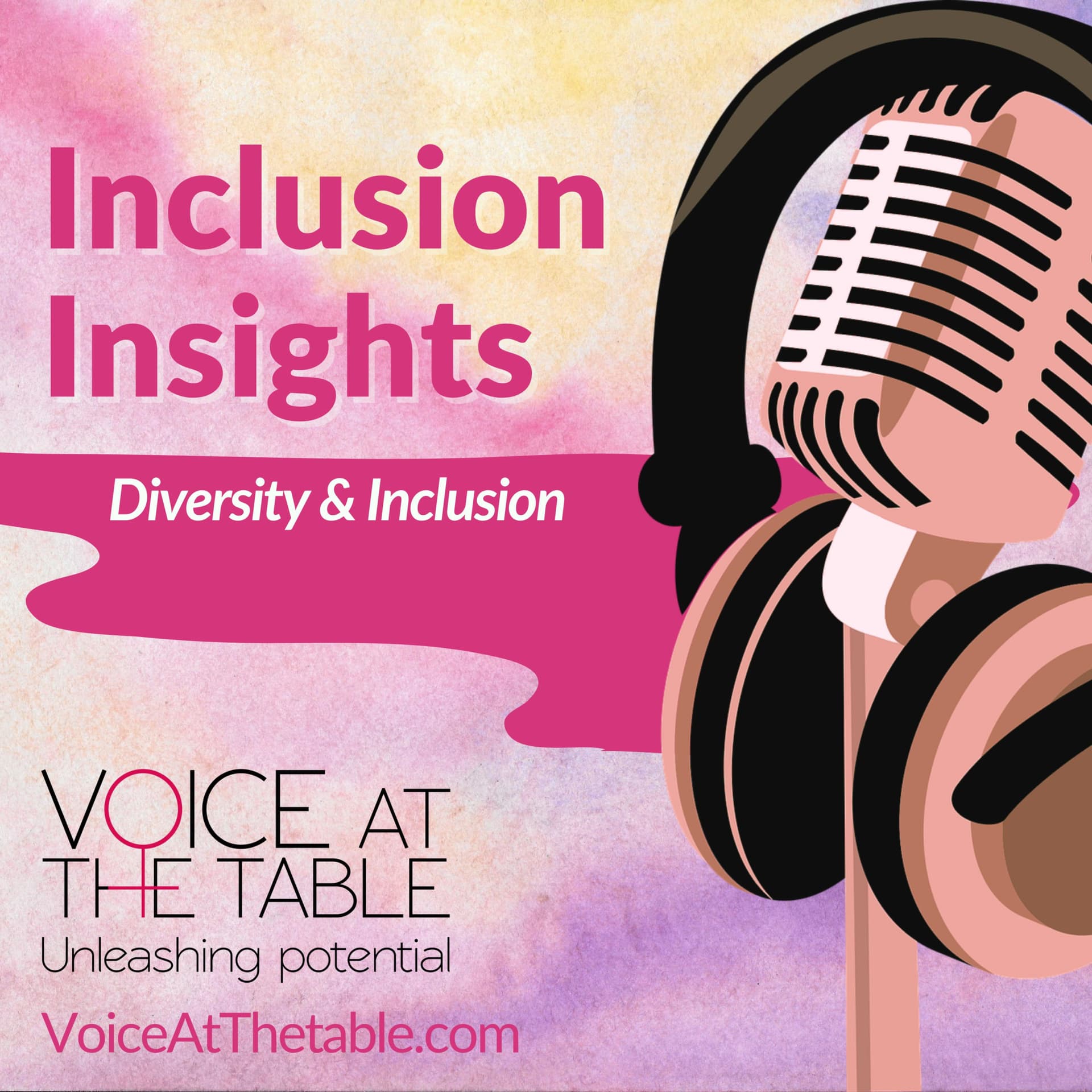 Voice At The Table Inclusion Insights - Podcasts