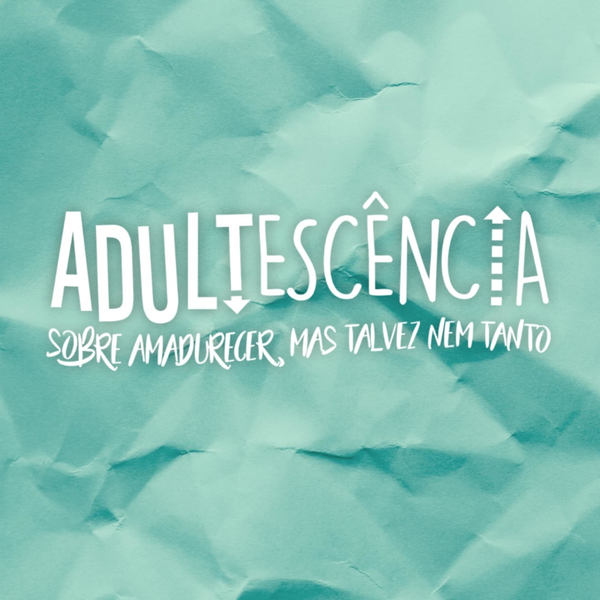 Adultescência - Podcasts