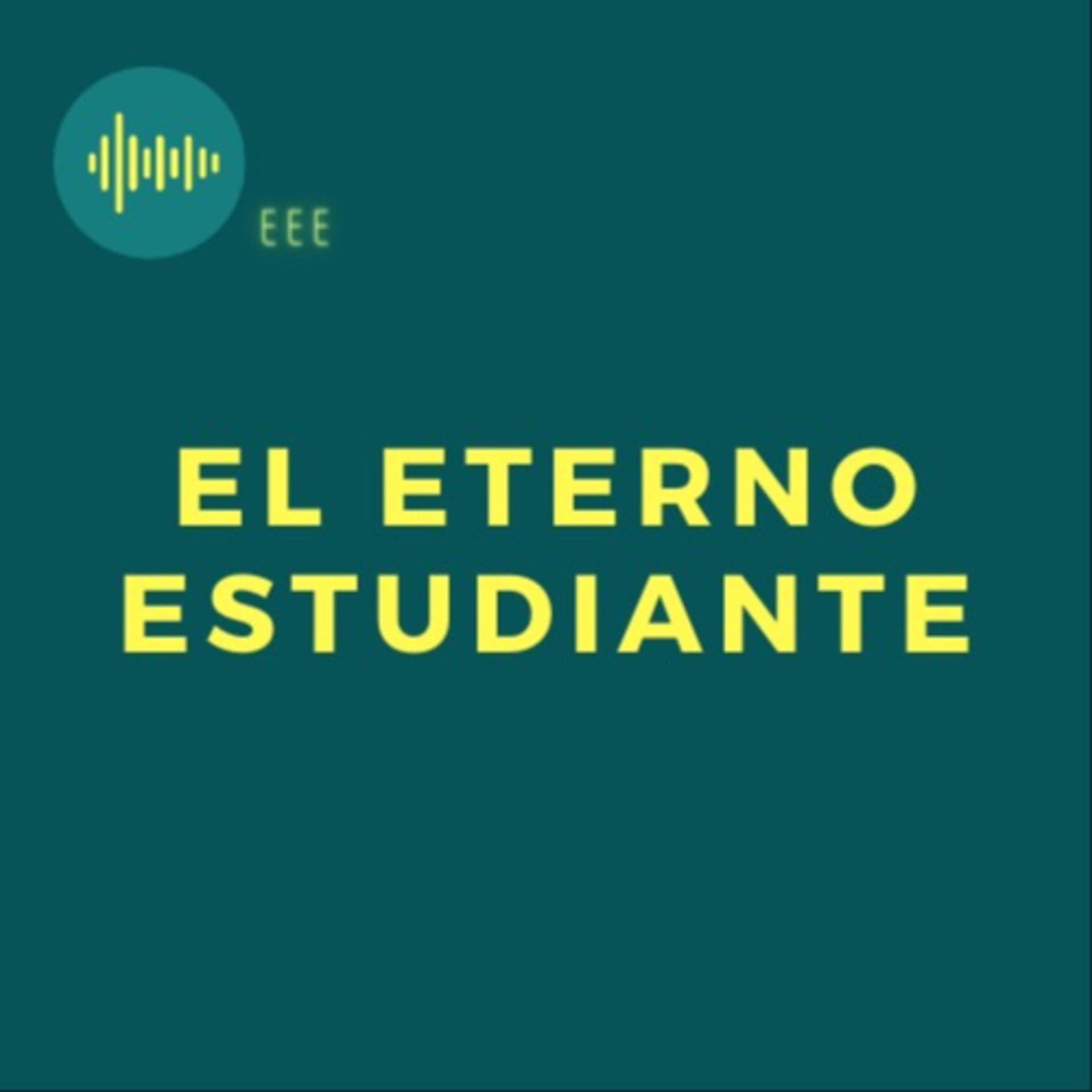 El Eterno Estudiante - Podcasts