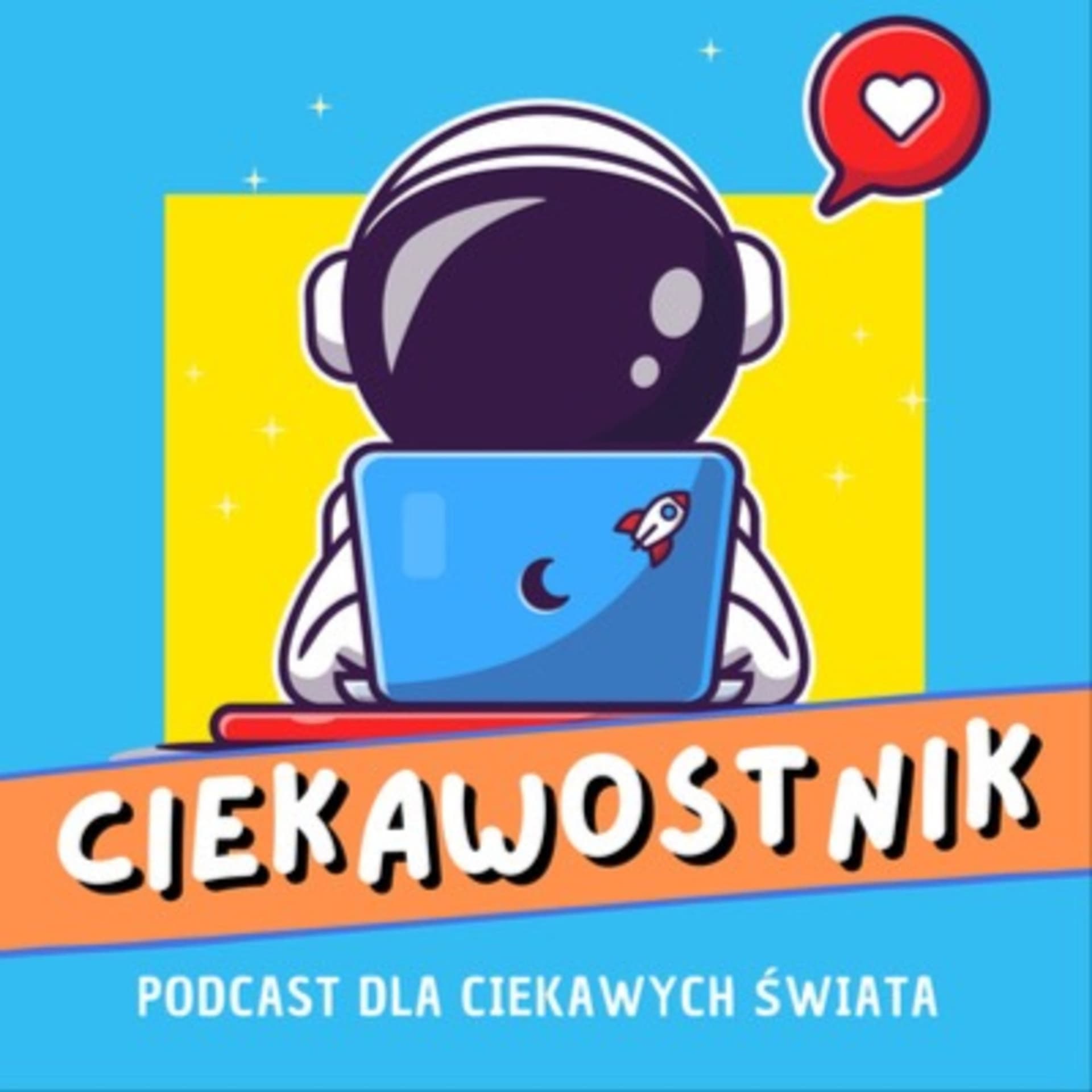 Ciekawostnik - podcast dla dzieci ciekawych świata i tych znudzonych też - Podcasts