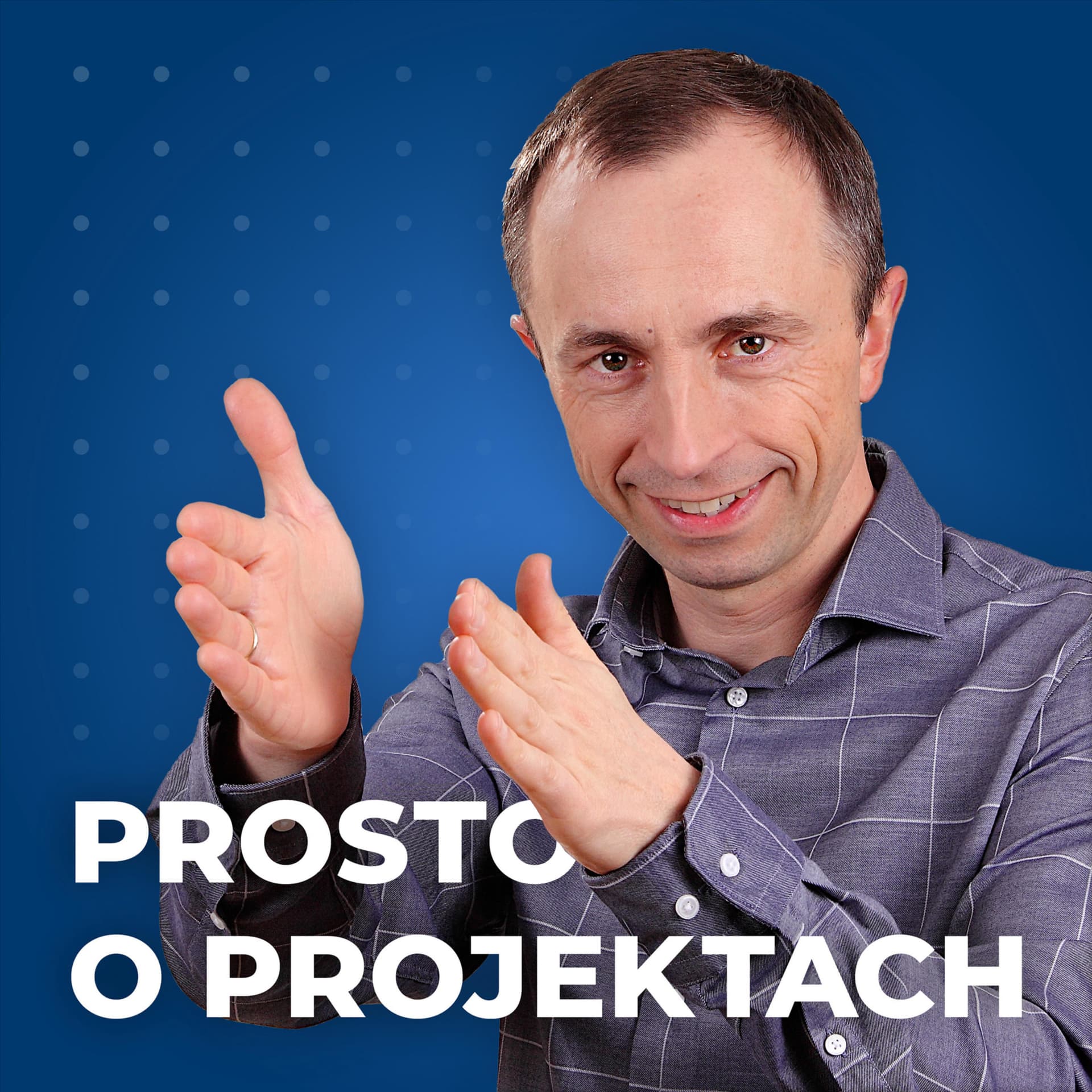 Prosto o projektach - Podcasts