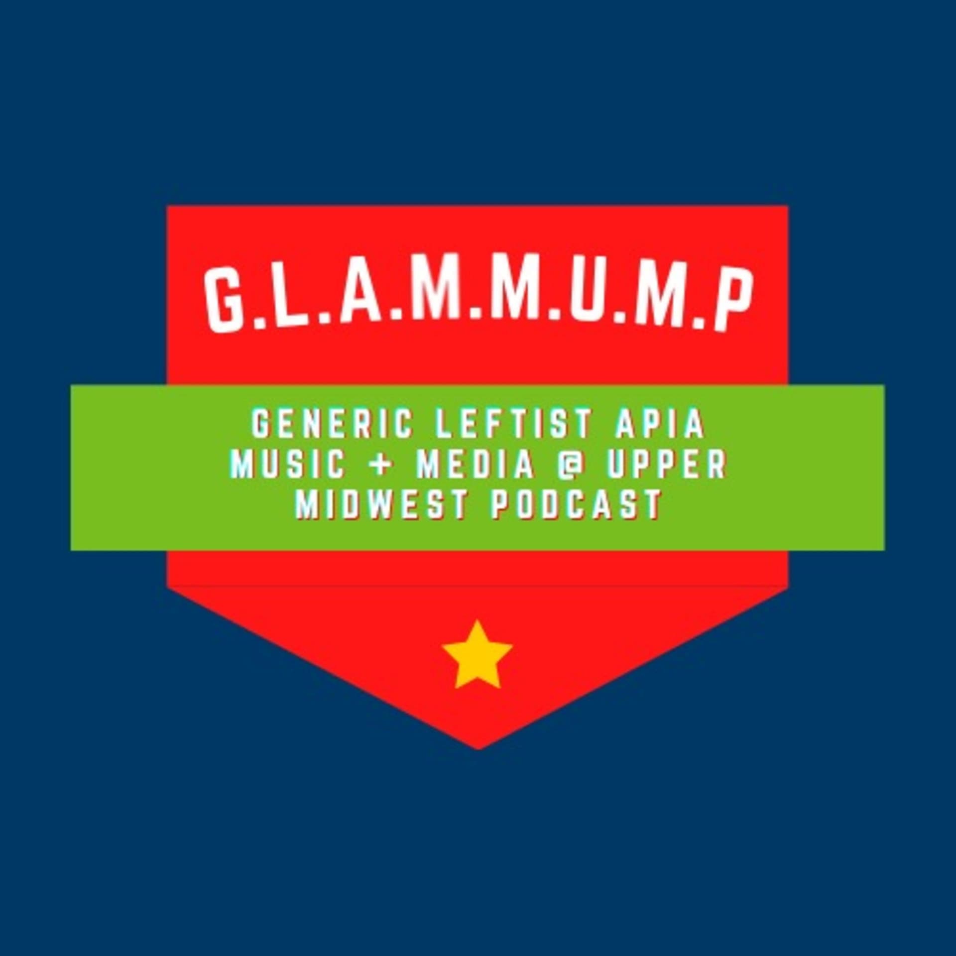 GLAMMUMP - Generic Leftist APIA Music and Media of the Upper Midwest Podcast - Podcasts