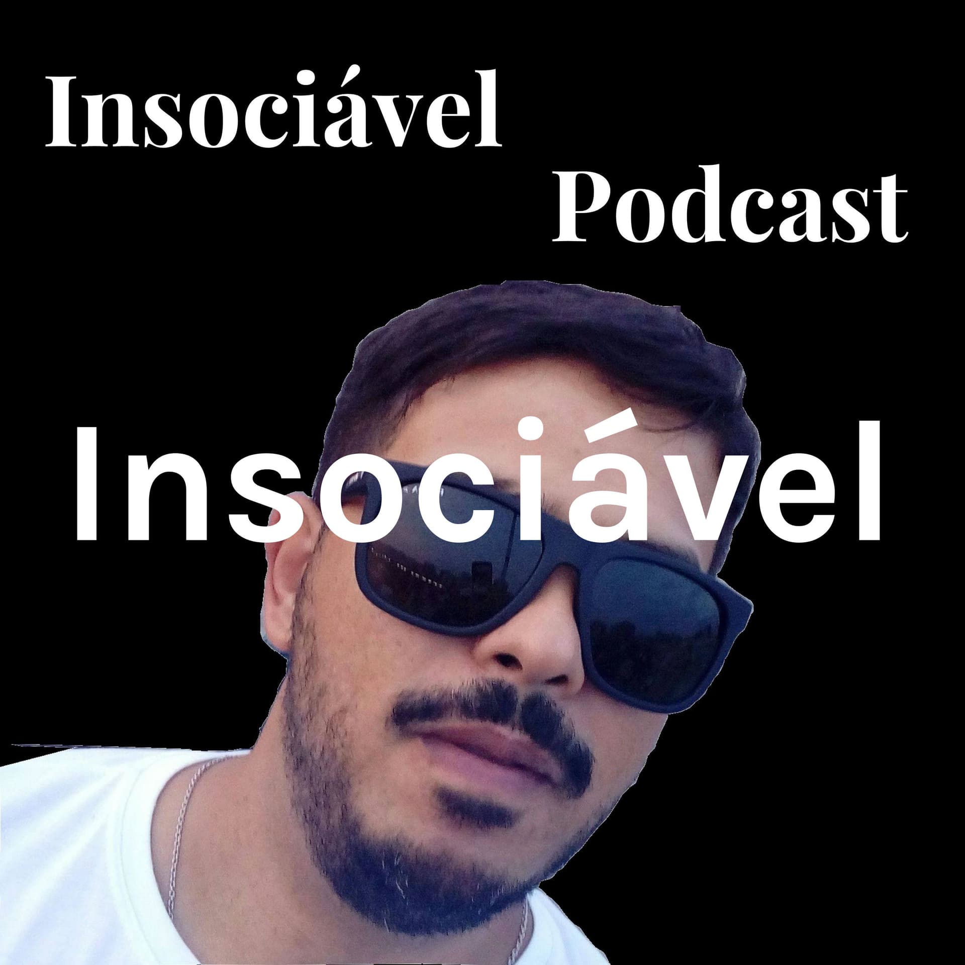 Insociável - Podcasts