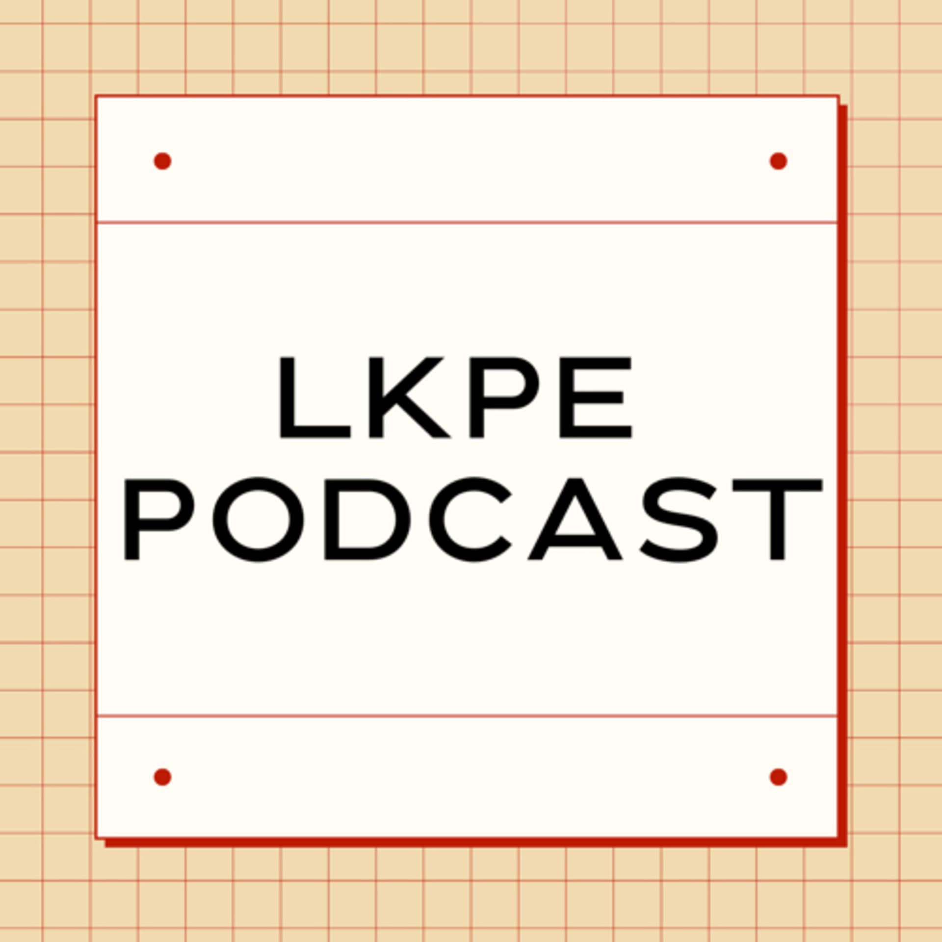 LKPE PODCAST - Podcasts