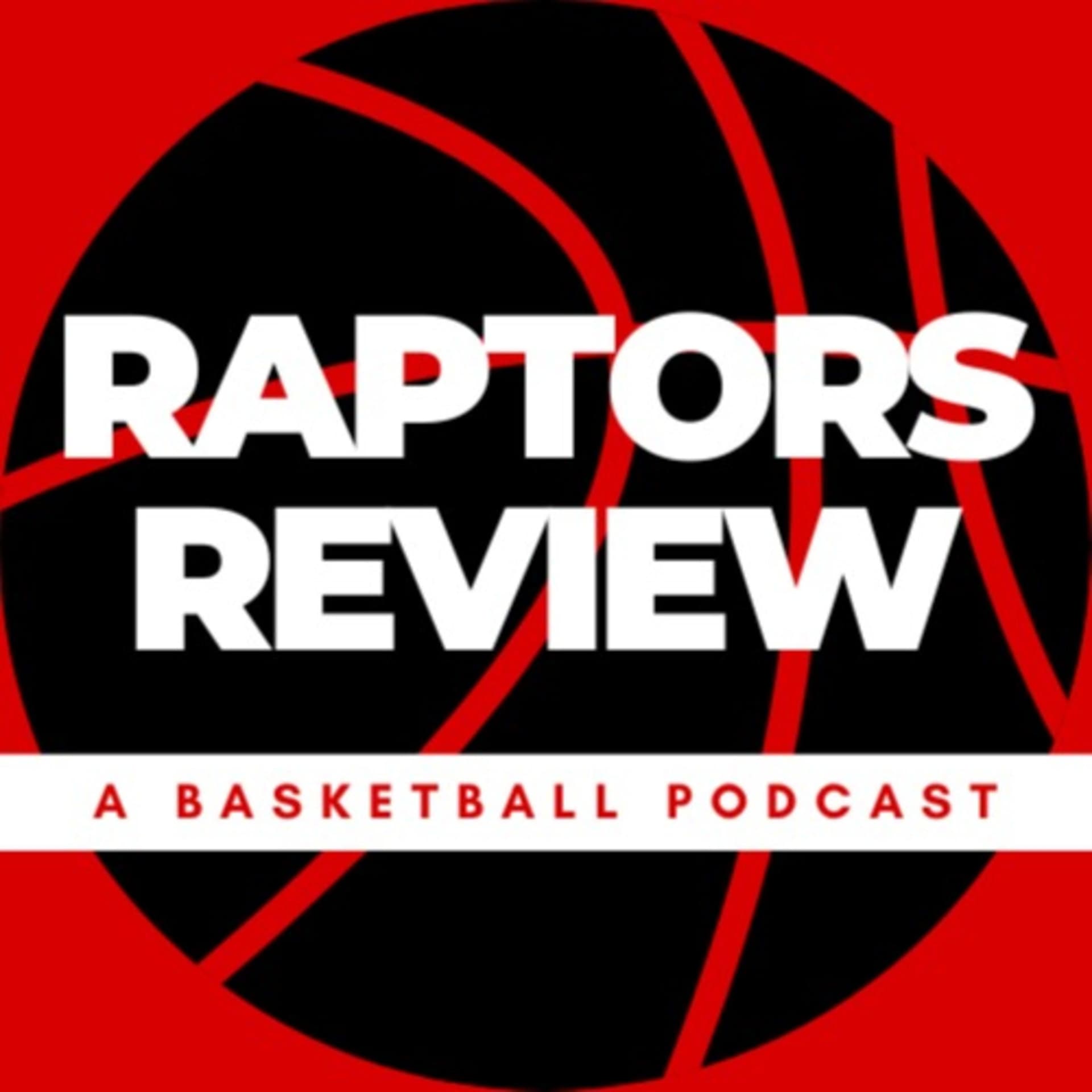 Raptors Review - Toronto Raptors NBA Show - Podcasts