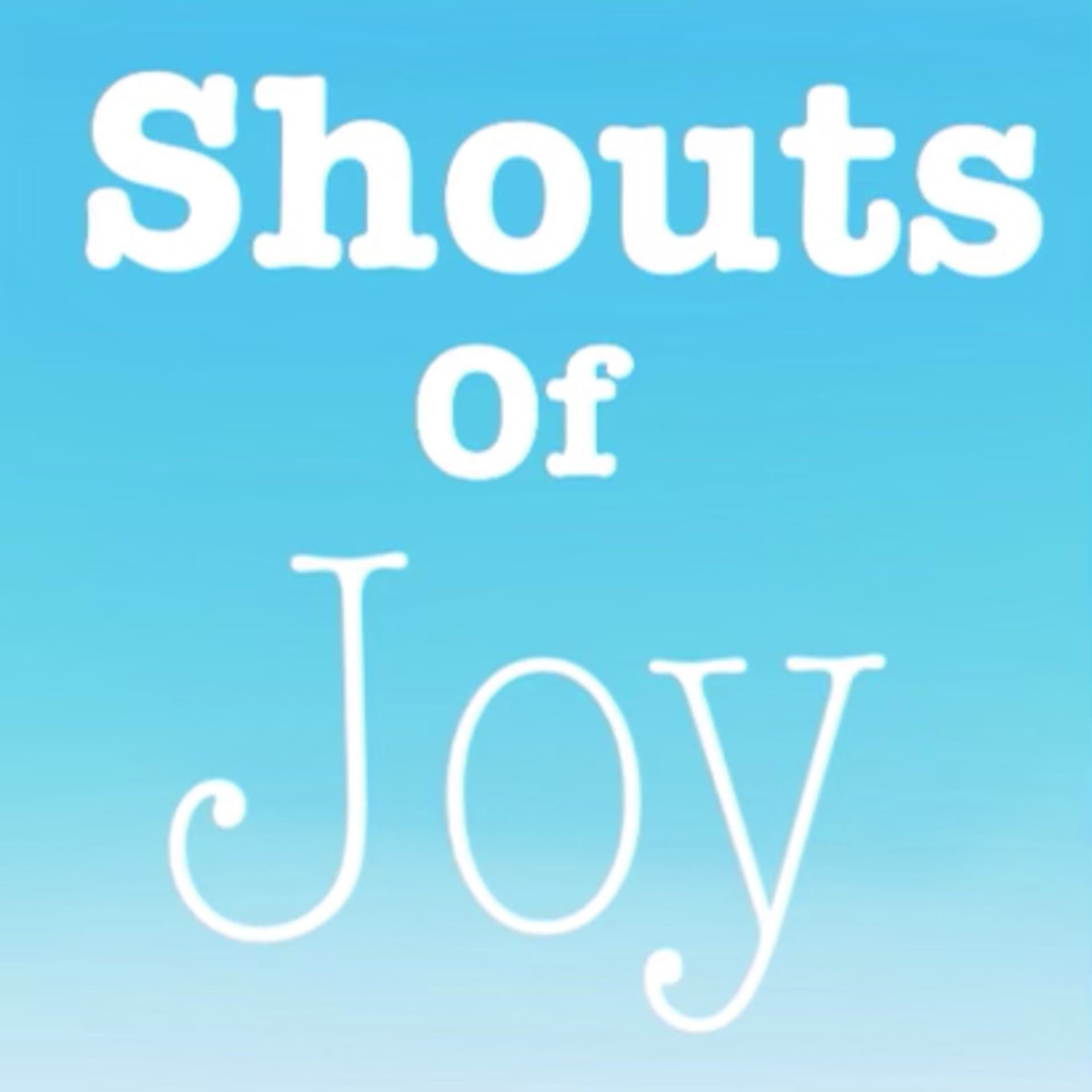 Shouts of Joy - Podcasts