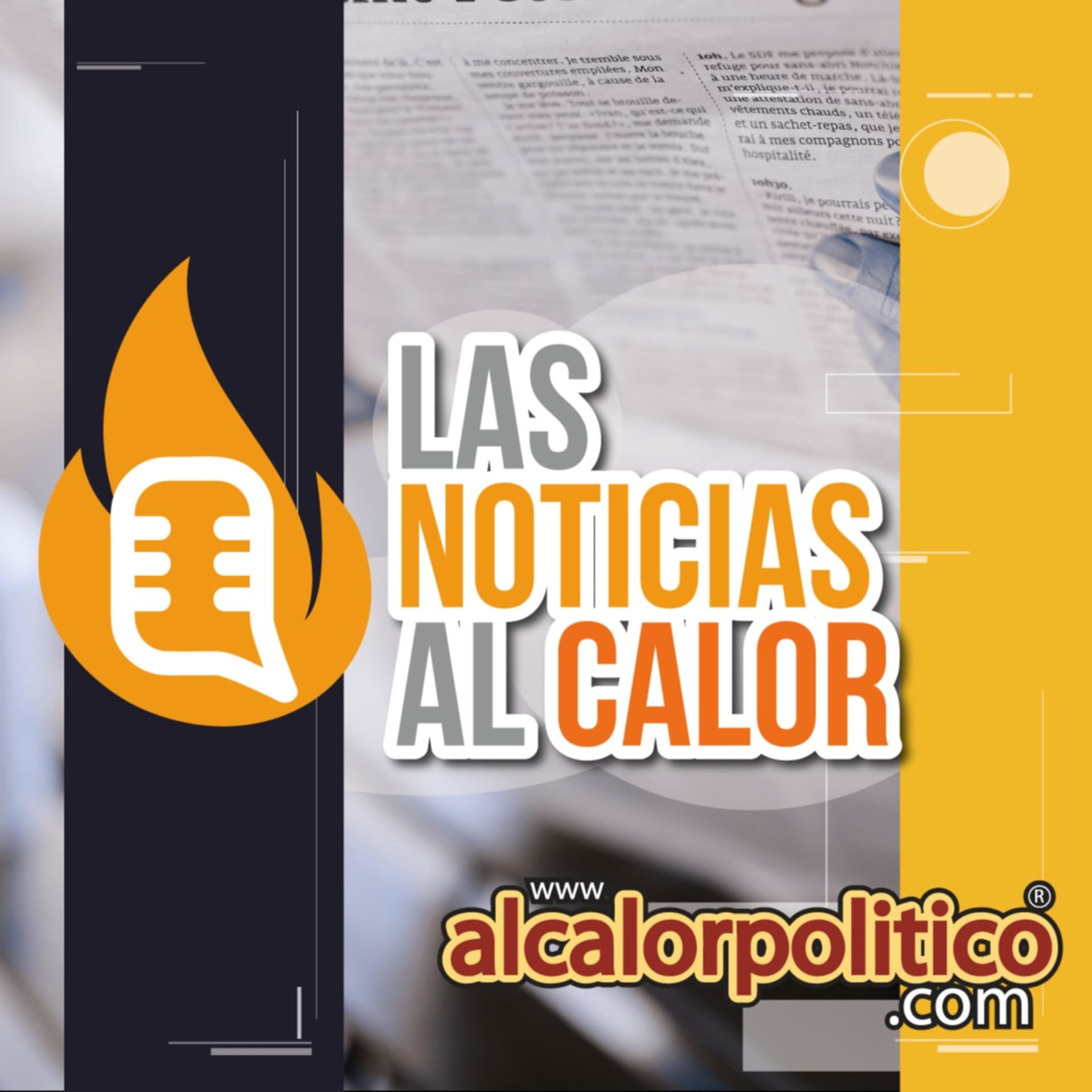 Las Noticias al Calor - Podcasts