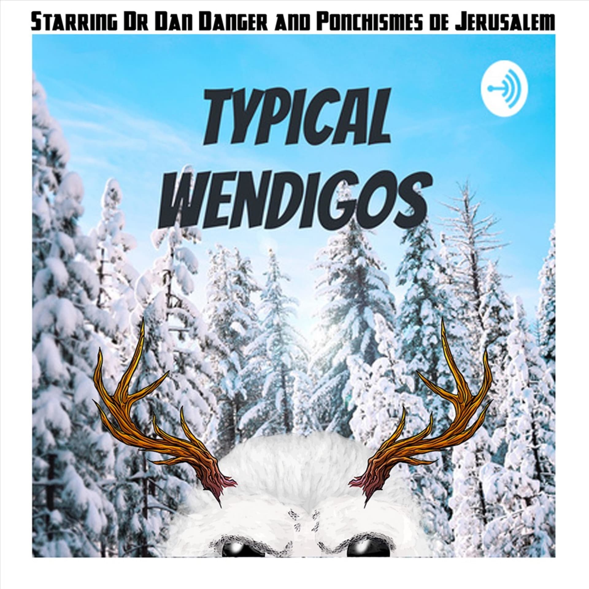 Typical Wendigos - Podcasts