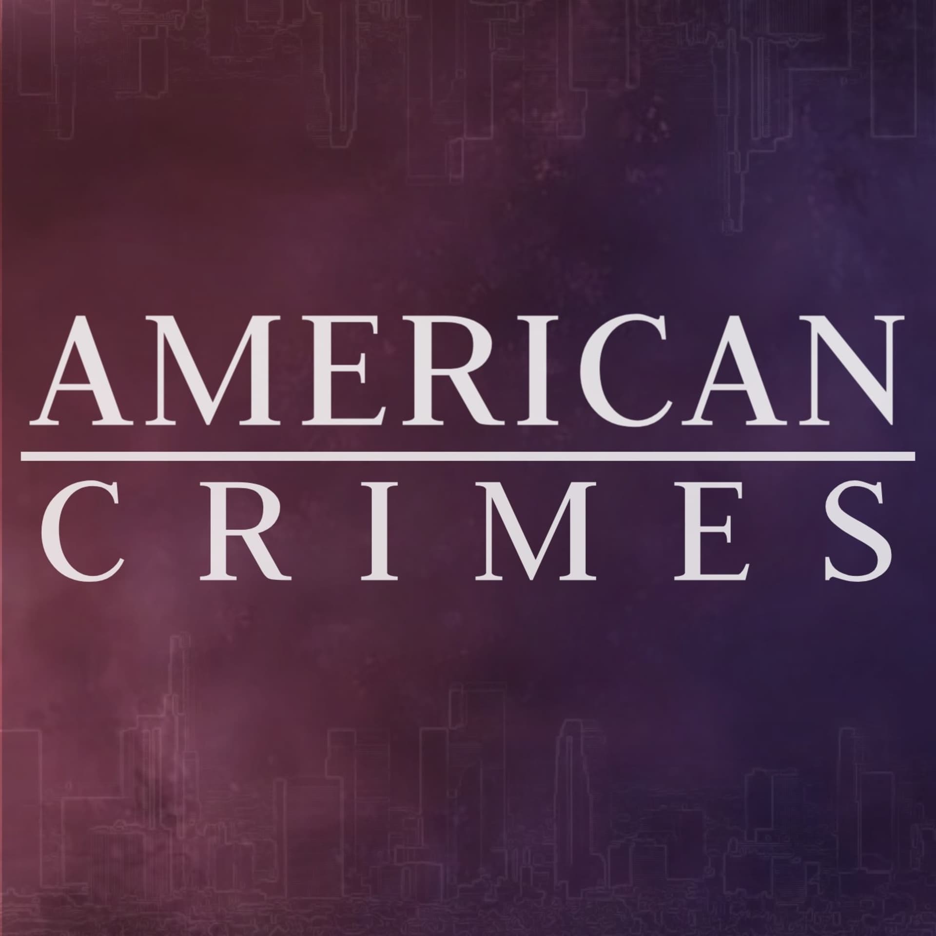 American Crimes - Podcasts