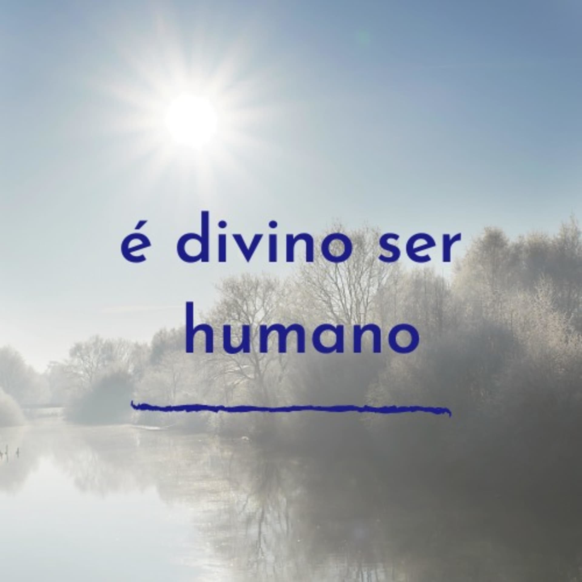 é divino ser humano podcast - Podcasts