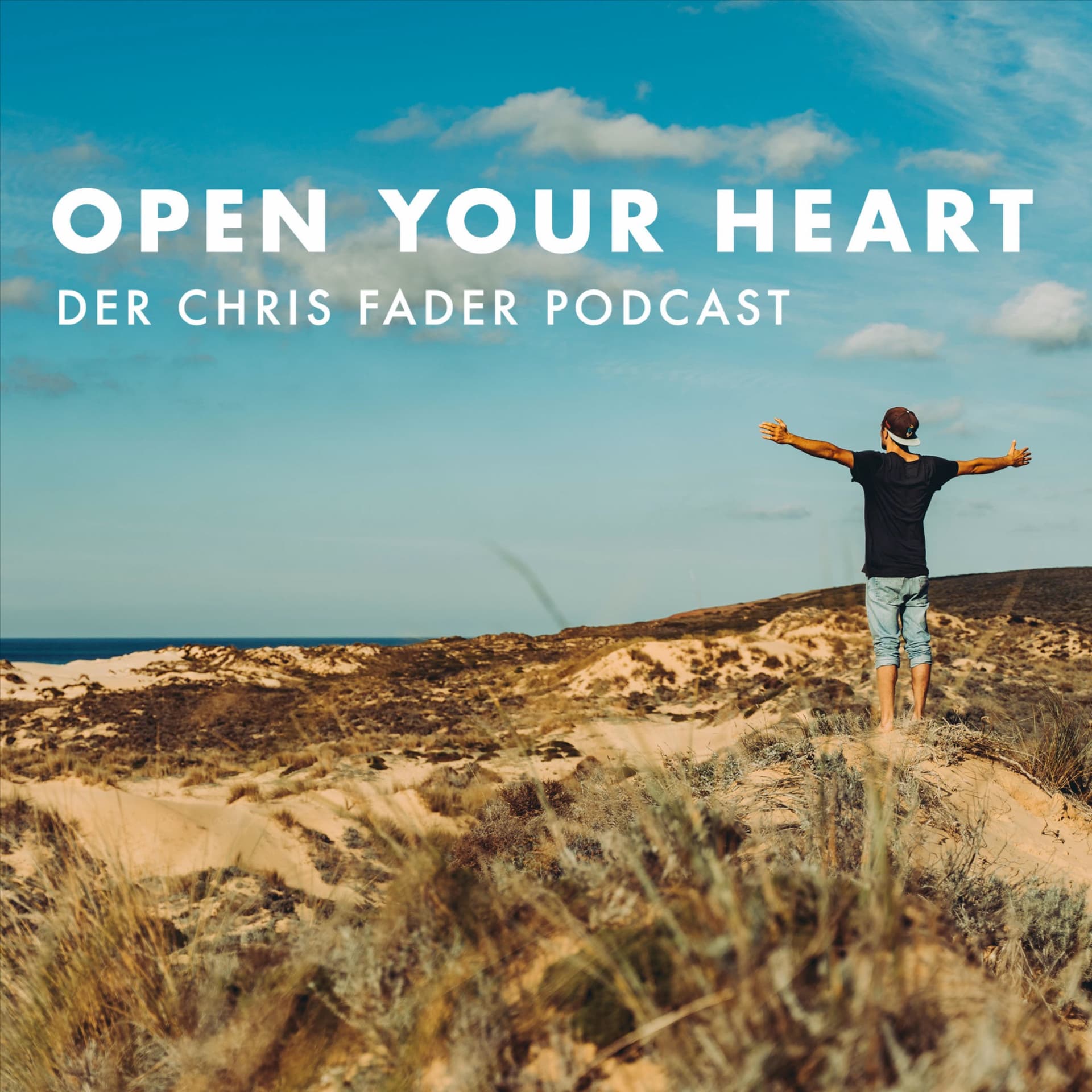 Open Your Heart - Der Chris Fader Podcast - Podcasts