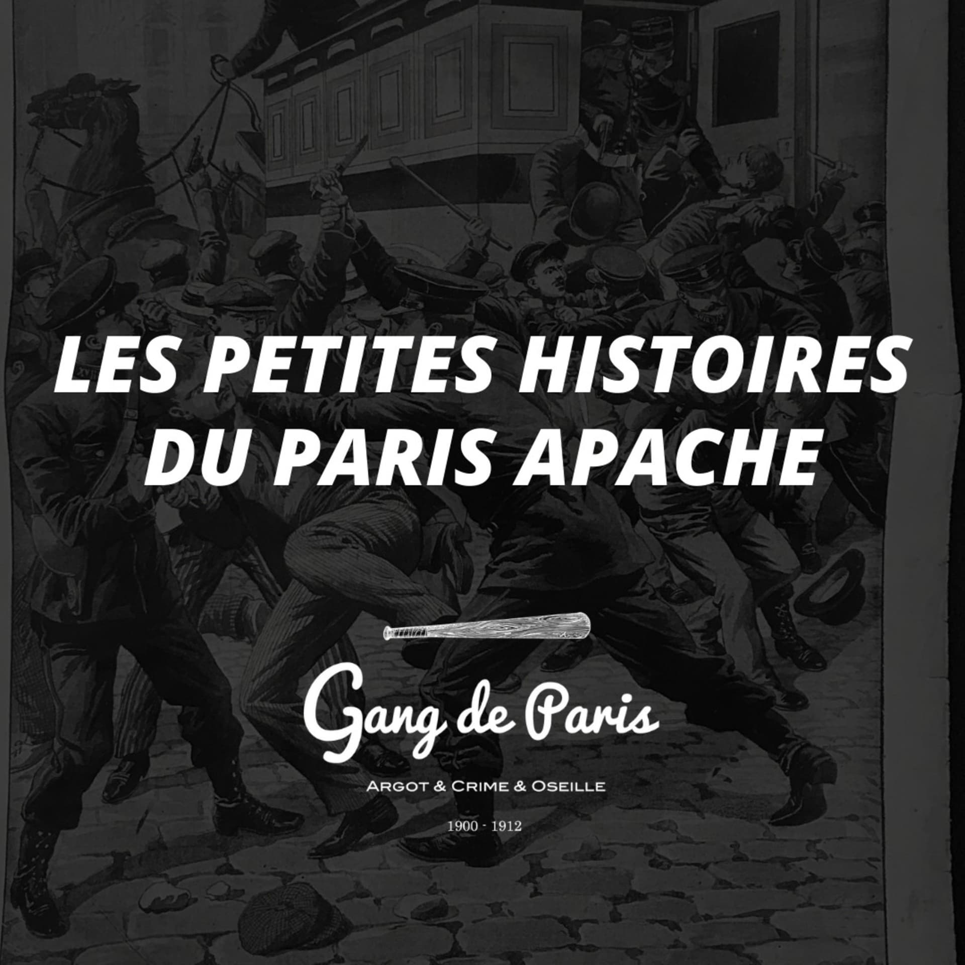 Les Petites Histoires du Paris Apache - Podcasts