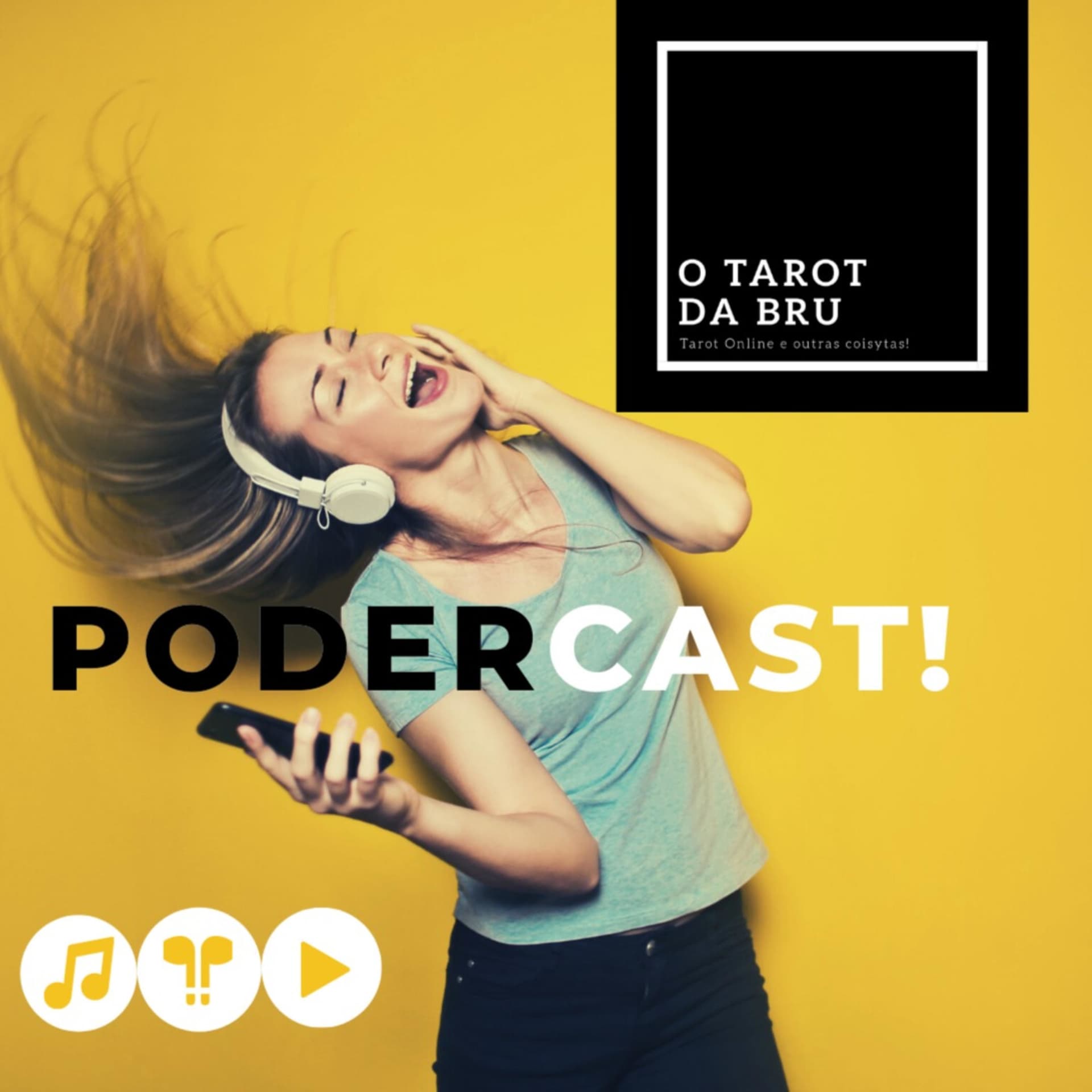 PODERcast do O Tarot da Bru - Venha pro lado Tarot da força - Podcasts