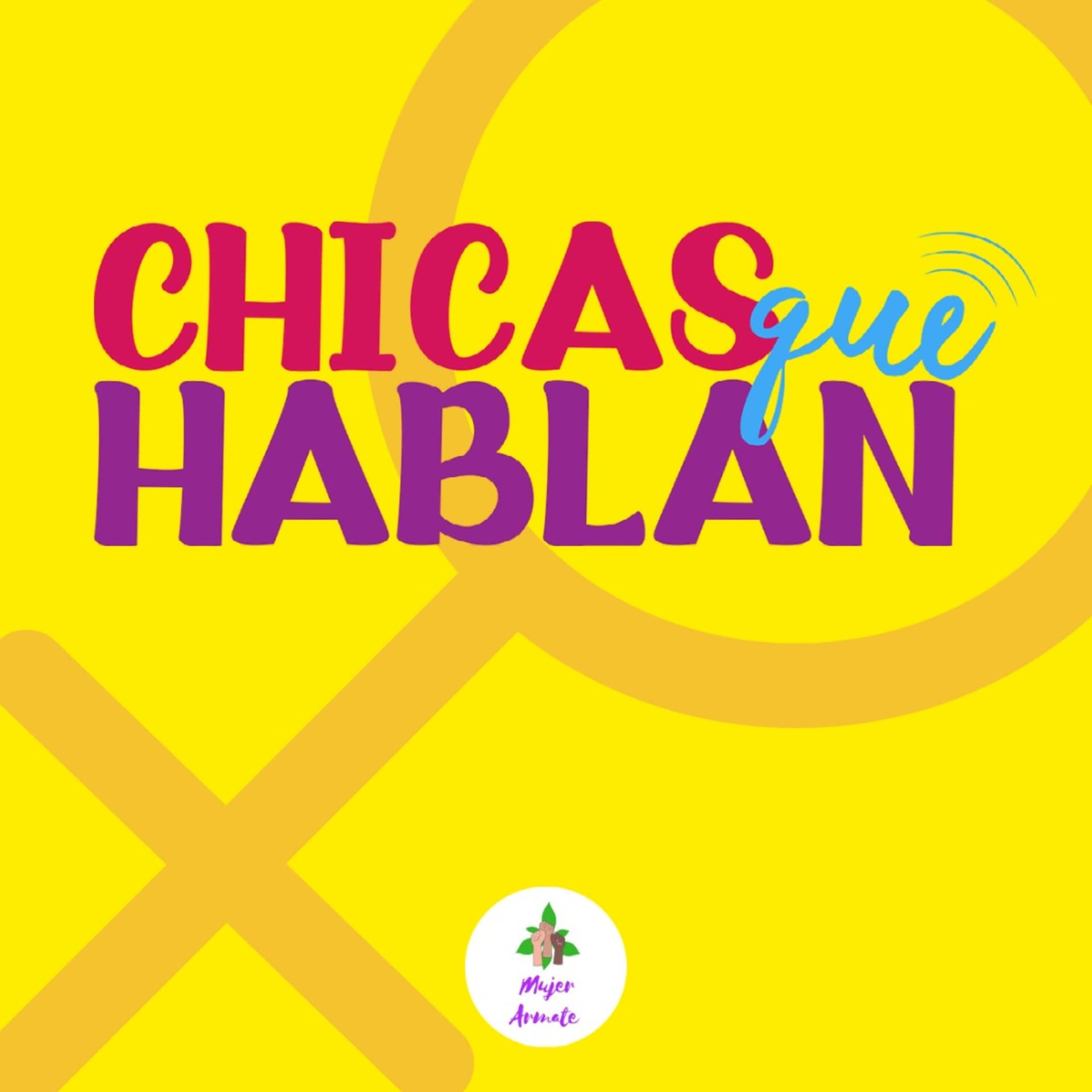 Chicas que hablan - Podcasts