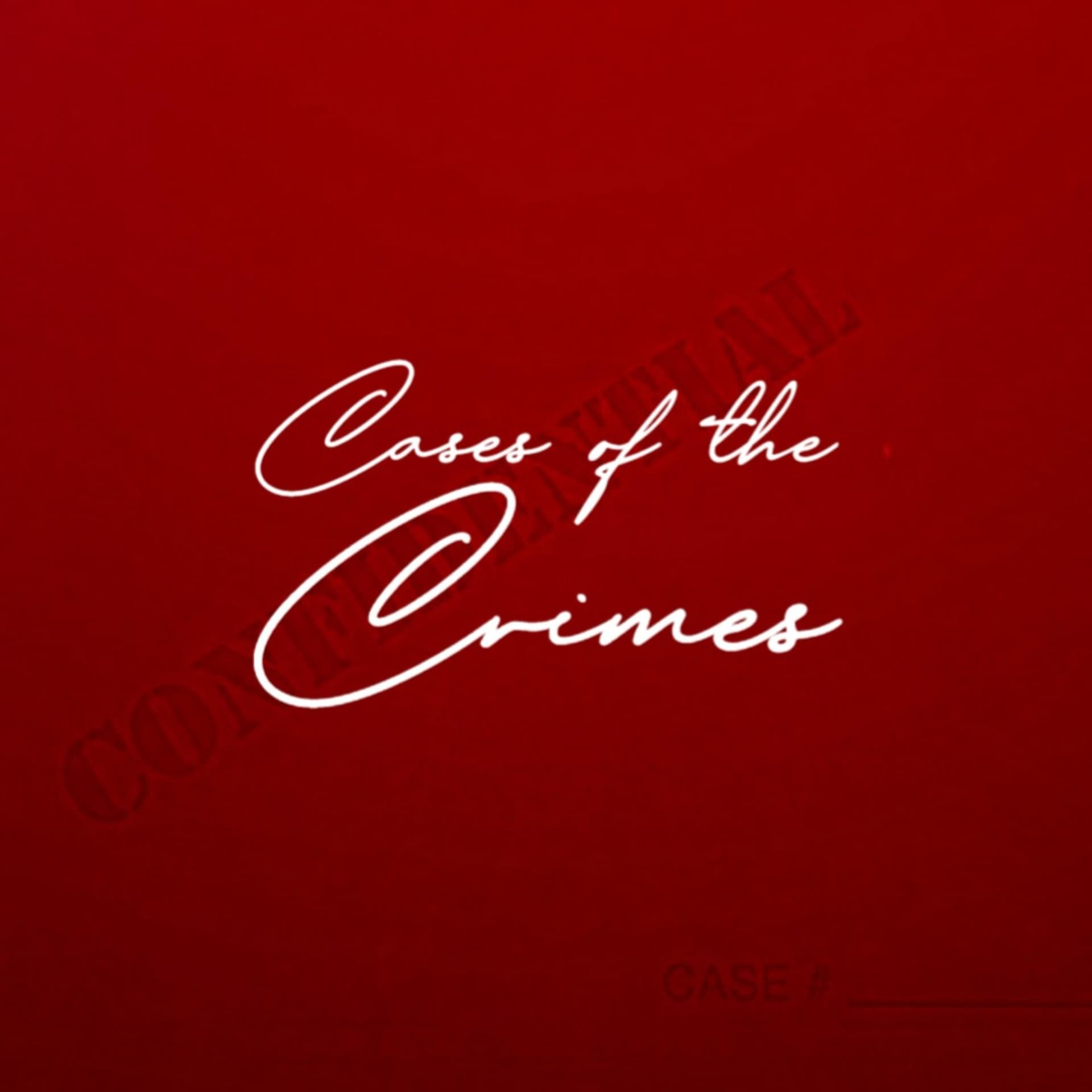 Cases of the Crimes - Podcasts