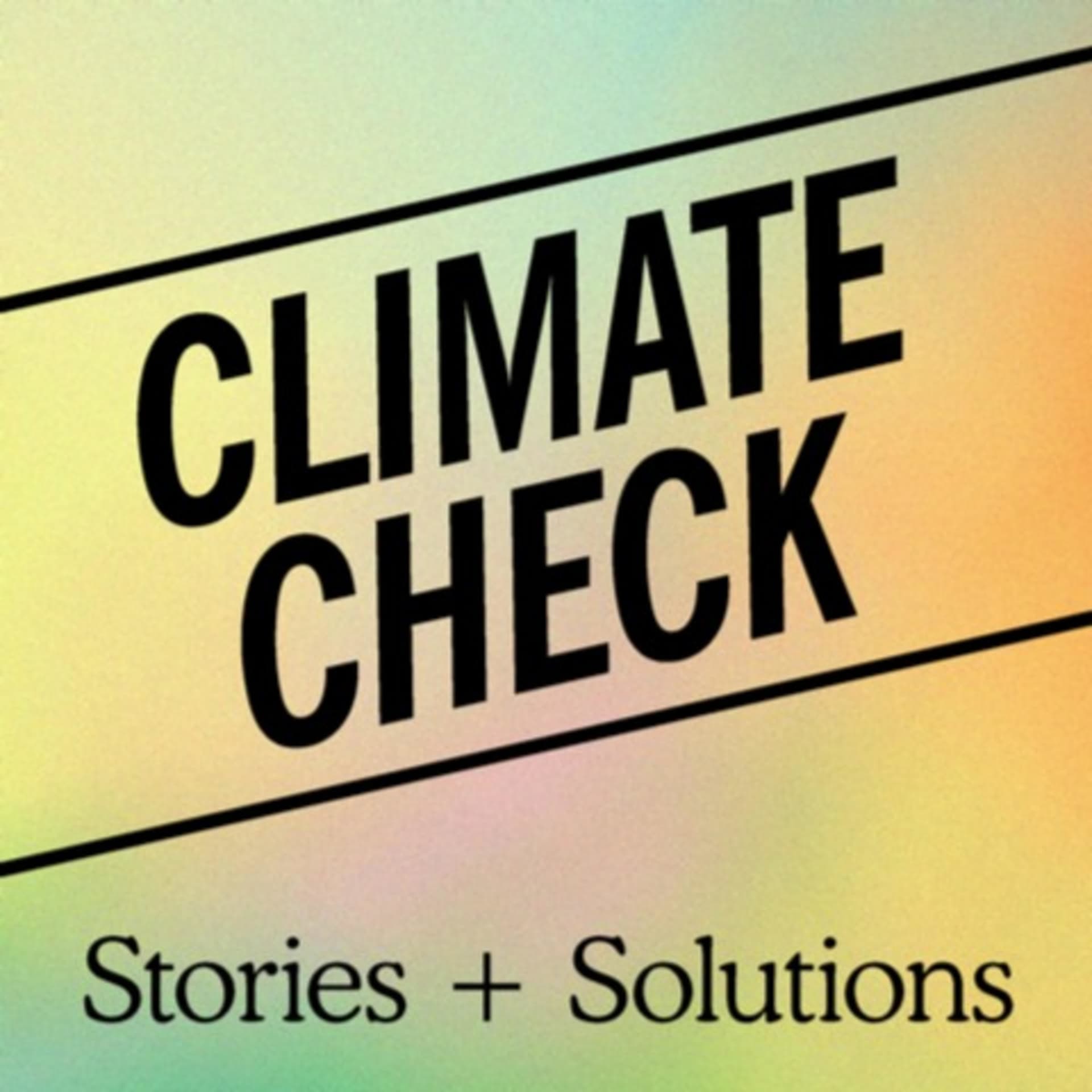 Climate Check: Stories and Solutions - Podcasts