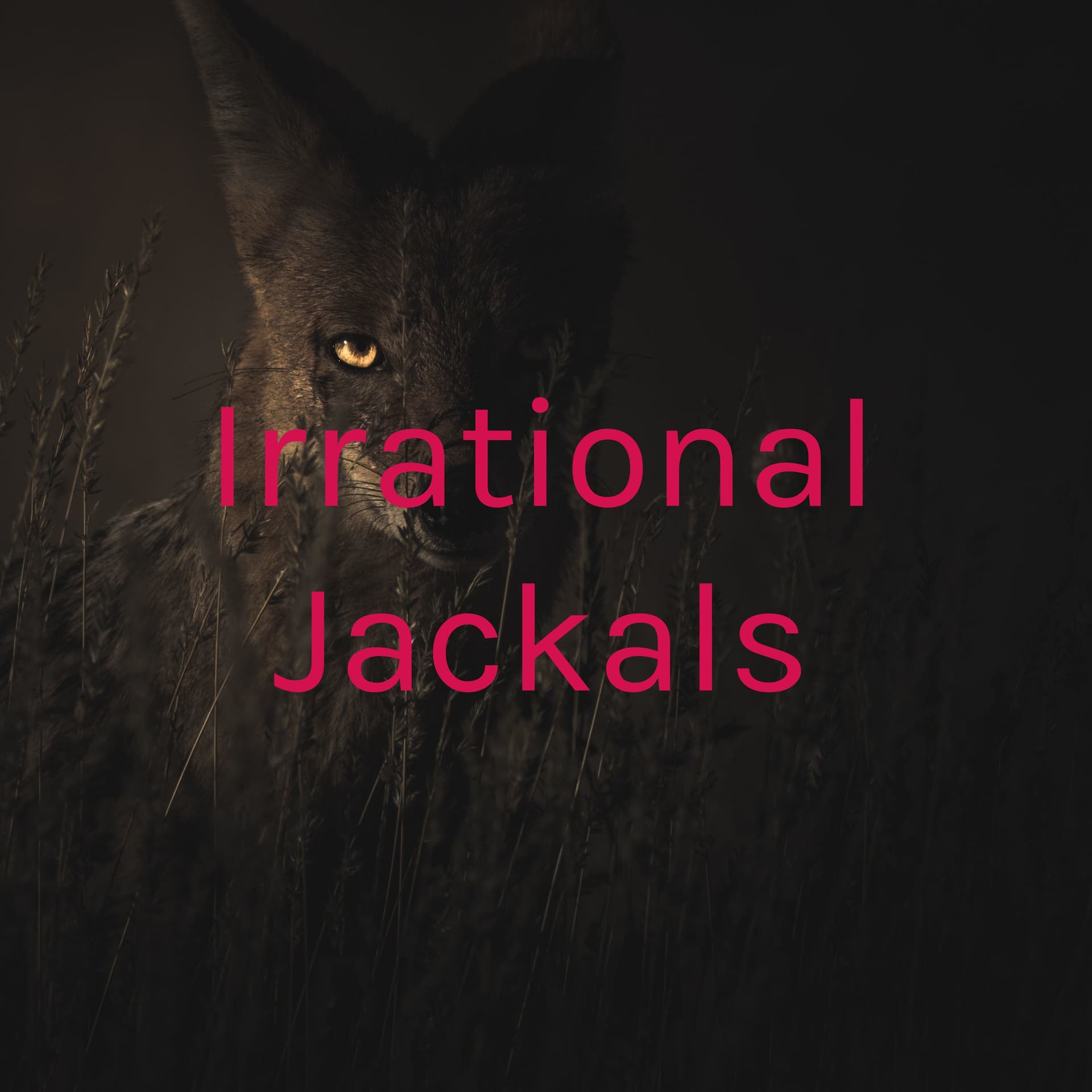 Irrational Jackals