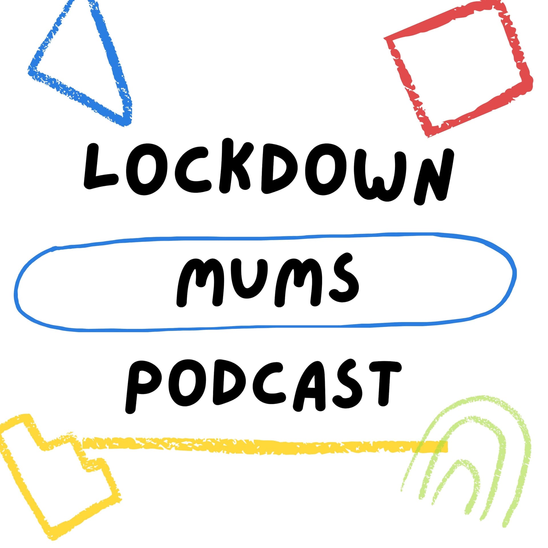 Lockdown Mums - Podcasts