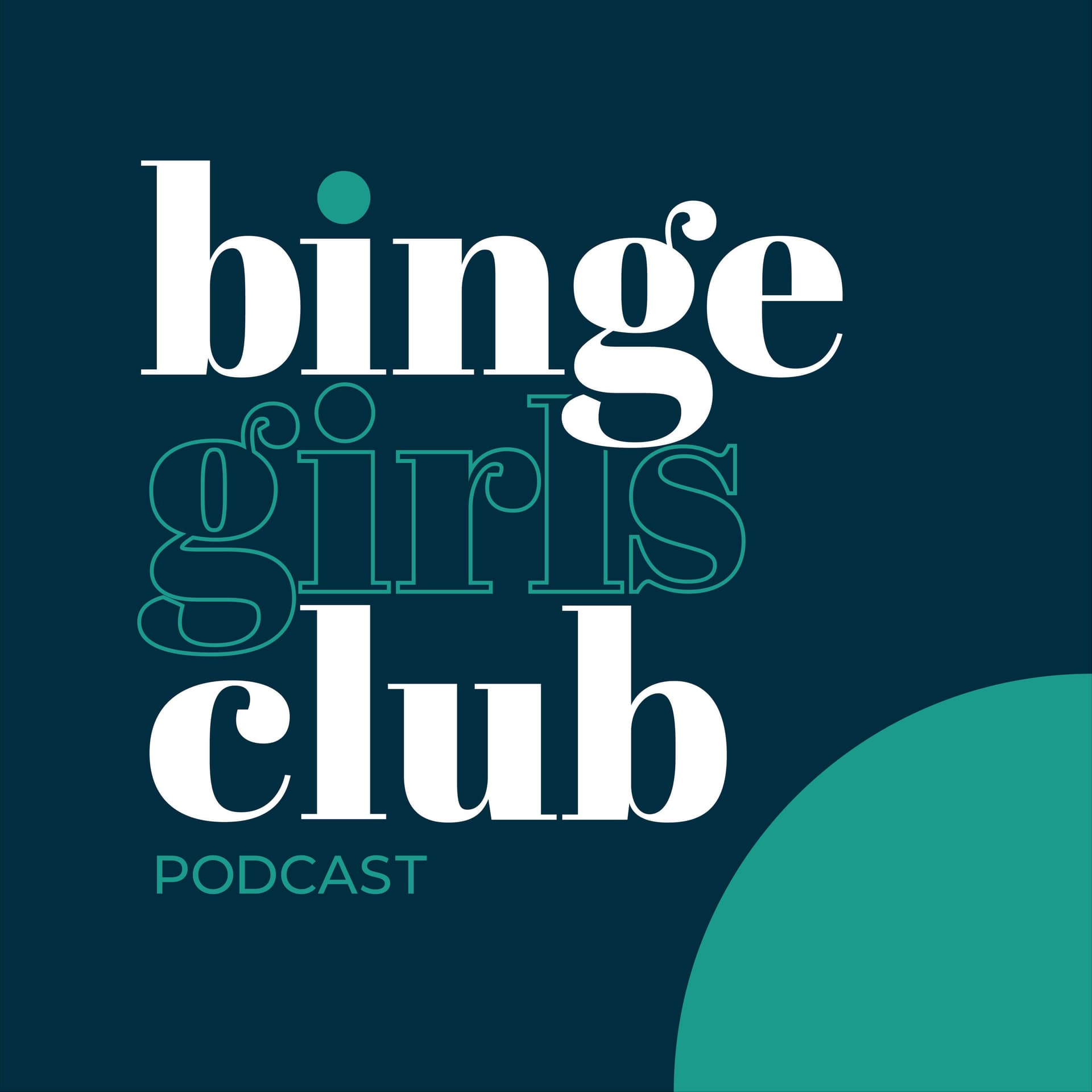 Binge Girls Club - Podcasts