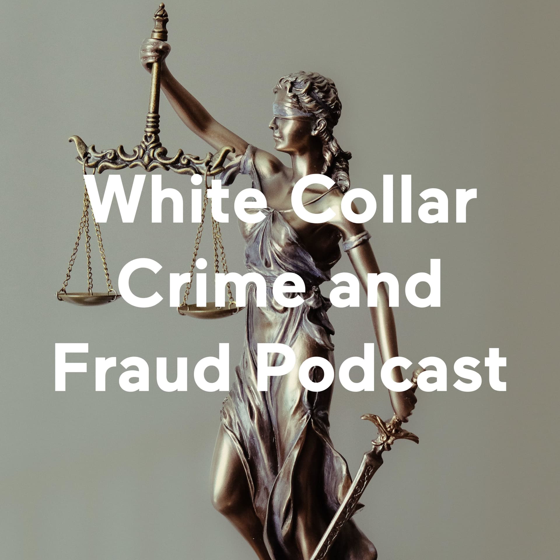 White Collar Crime and Fraud Podcast - Podcasts