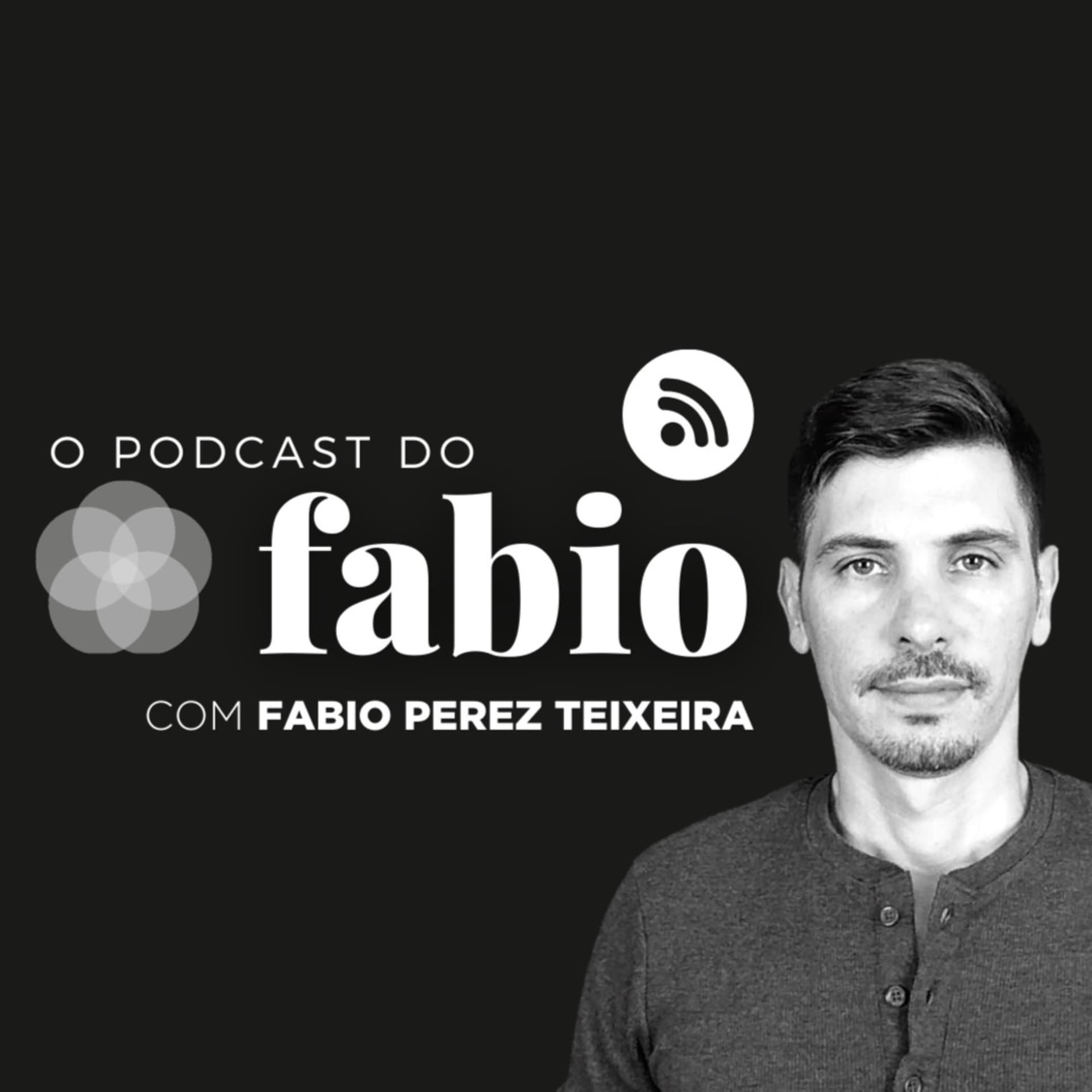 O Podcast do Fabio com Fabio Perez Teixeira - Podcasts