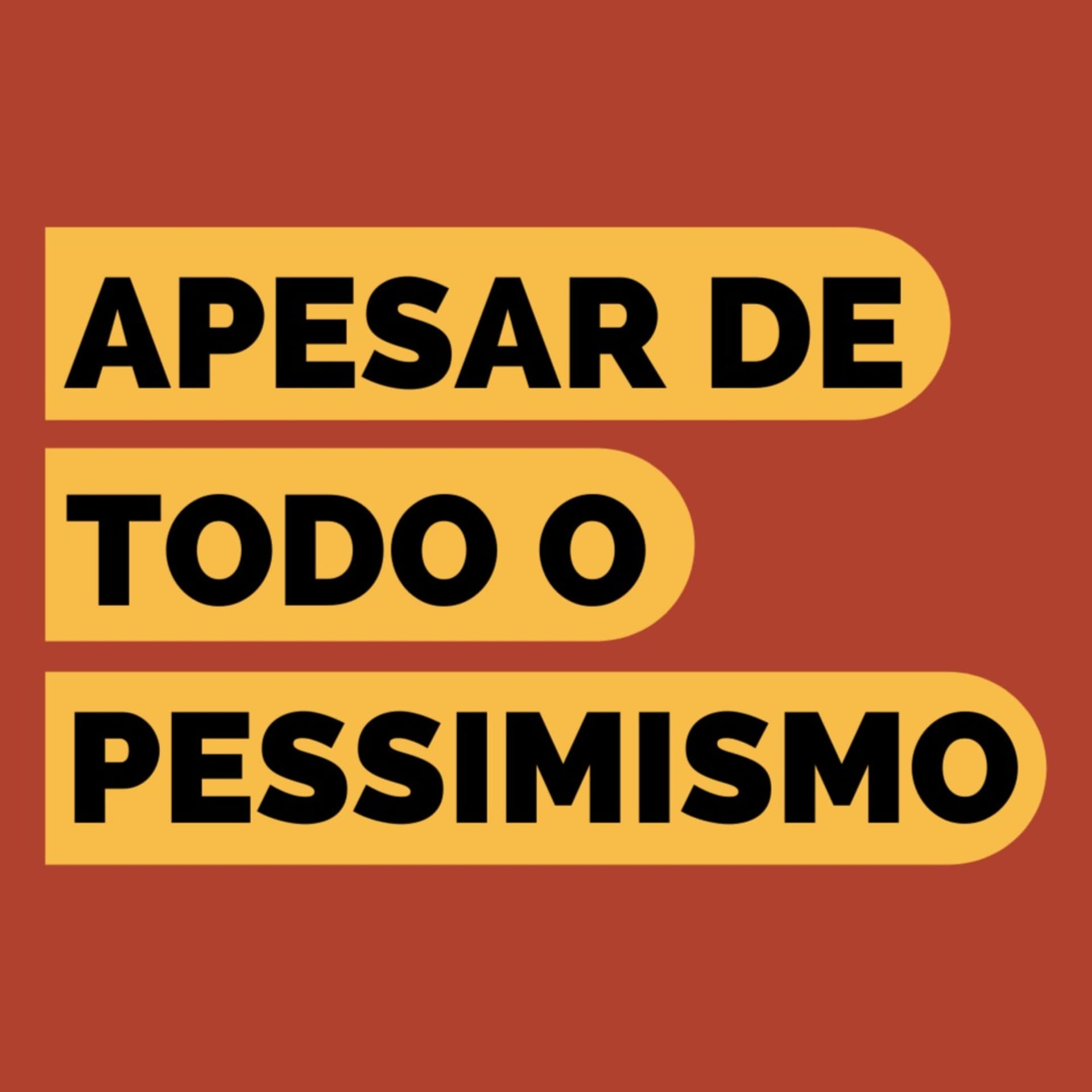 Apesar de todo o pessimismo, um podcast de leitura literária - Podcasts