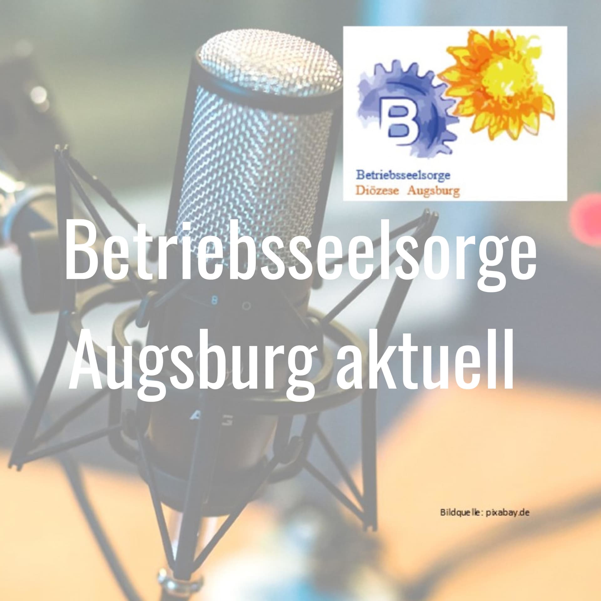 Betriebsseelsorge Augsburg aktuell - Podcasts