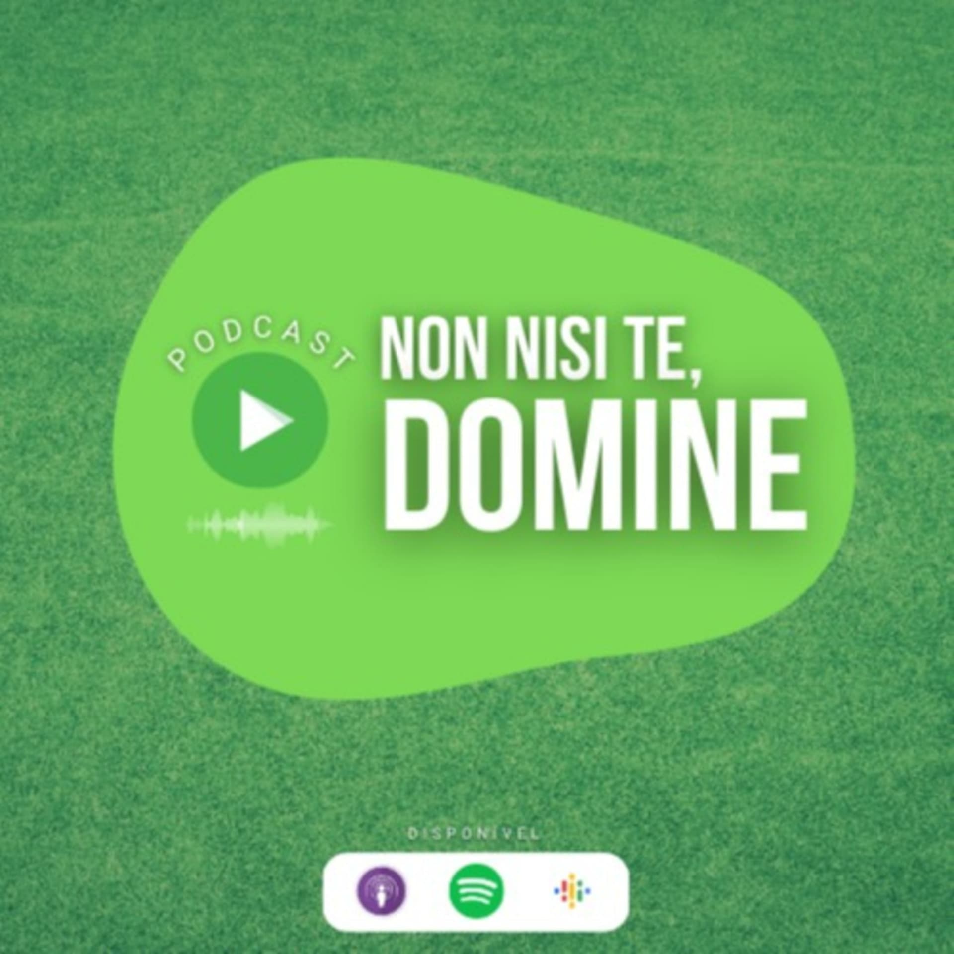 Non nisi Te, Domine - Podcasts