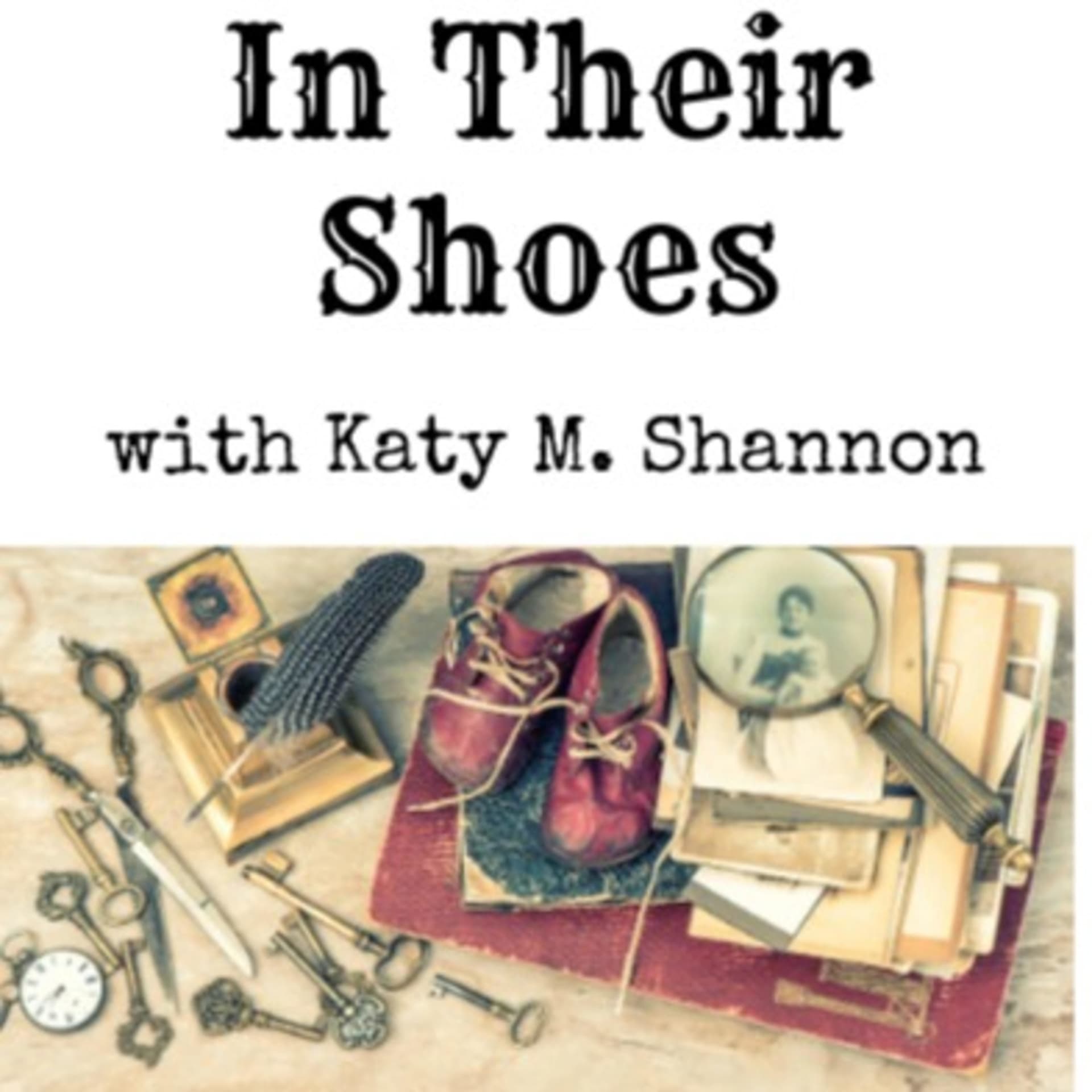 In Their Shoeswith Katy M. Shannon - Podcasts