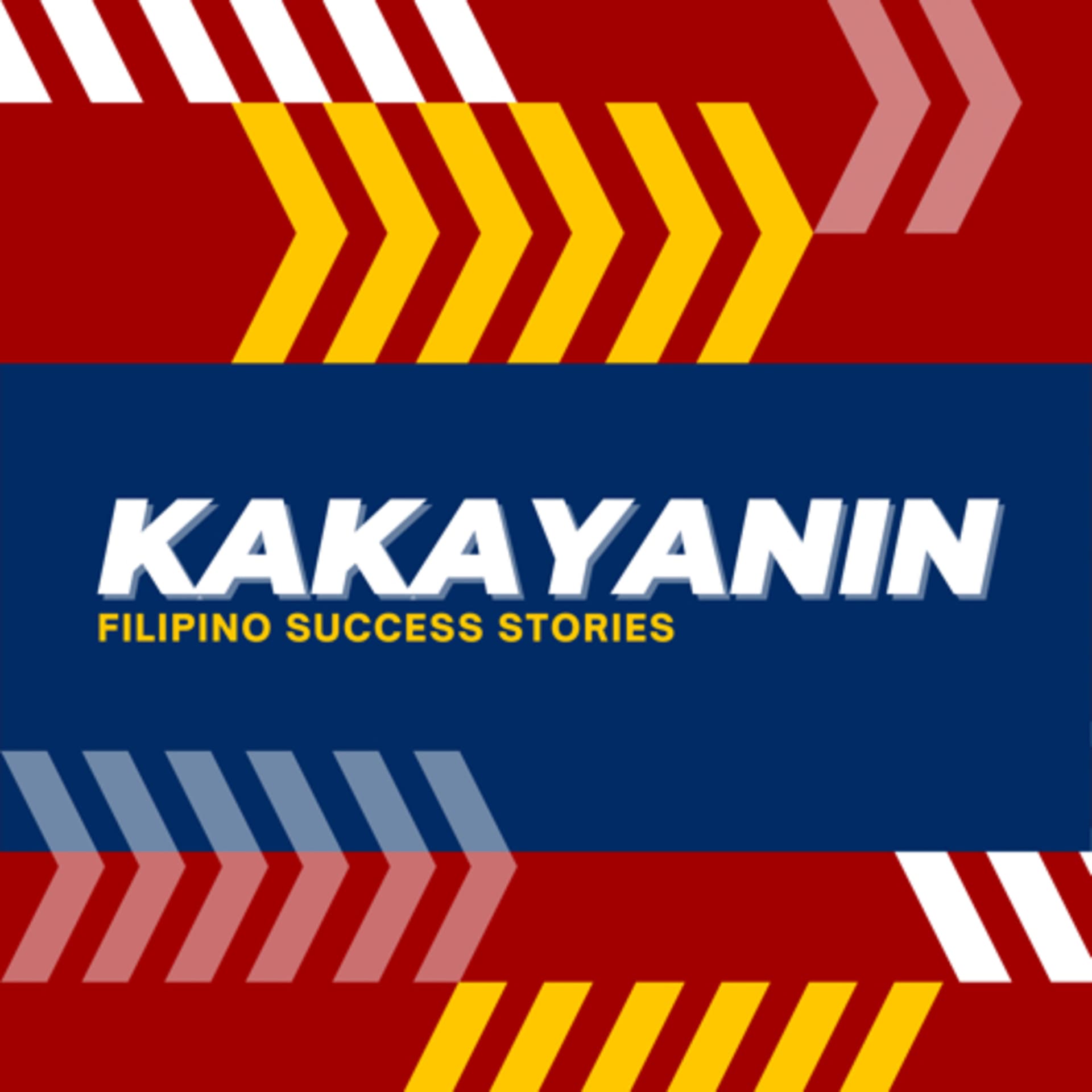 Kakayanin: Filipino Success Stories - Podcasts