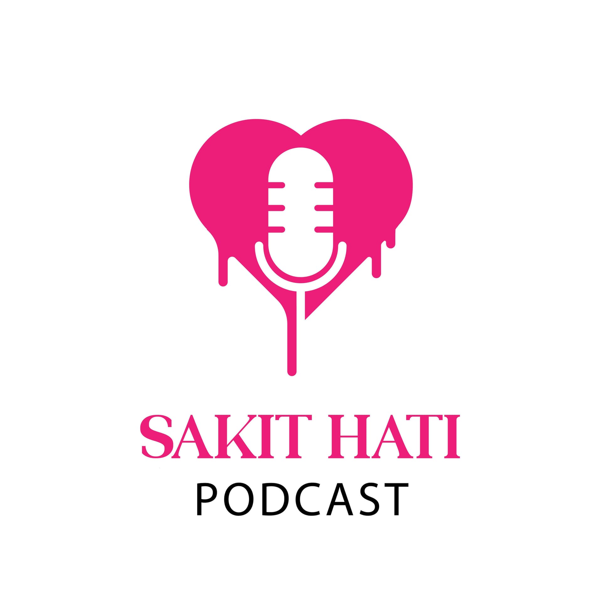 Sakit Hati Podcast - Podcasts