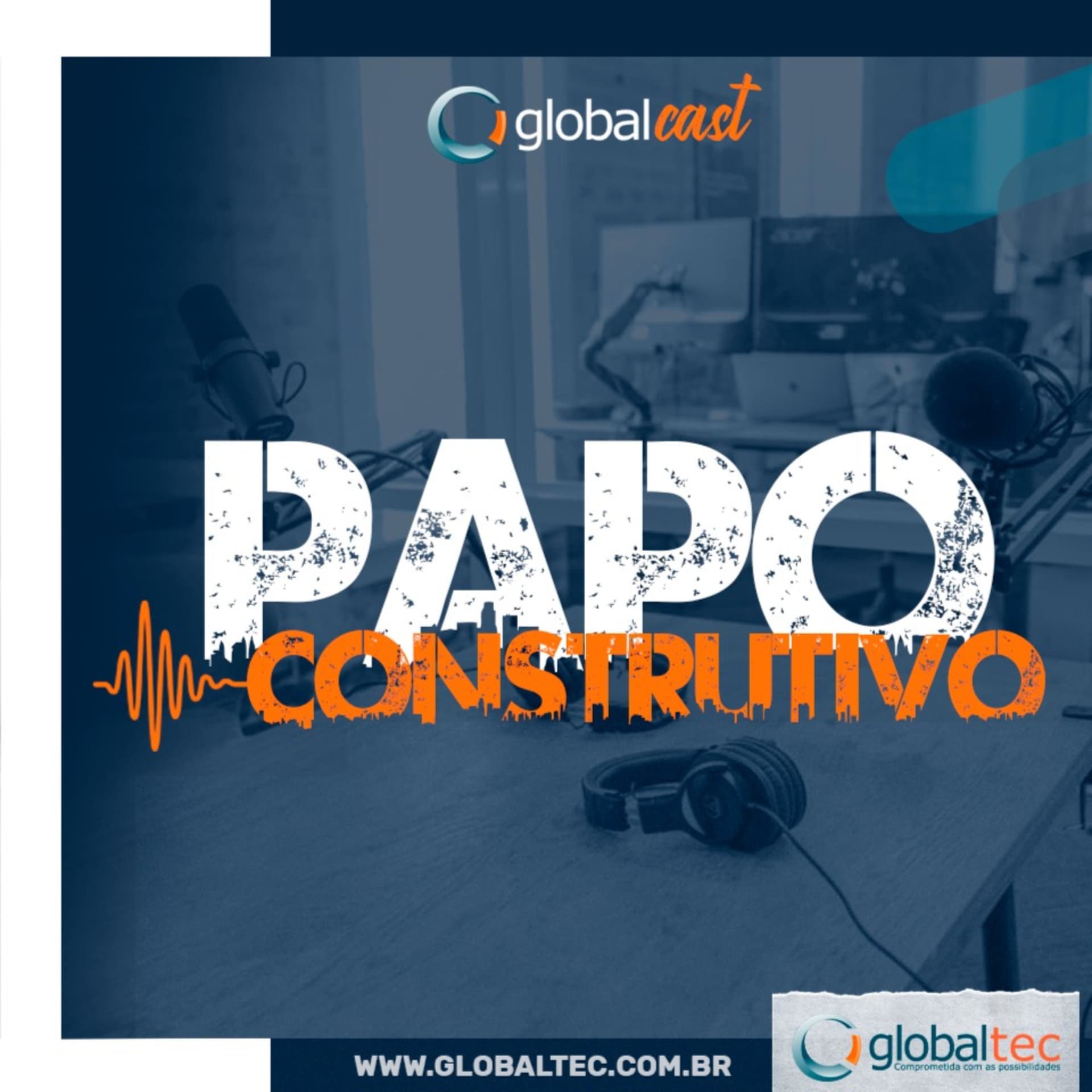 GlobalCast | Papo Construtivo - Podcasts