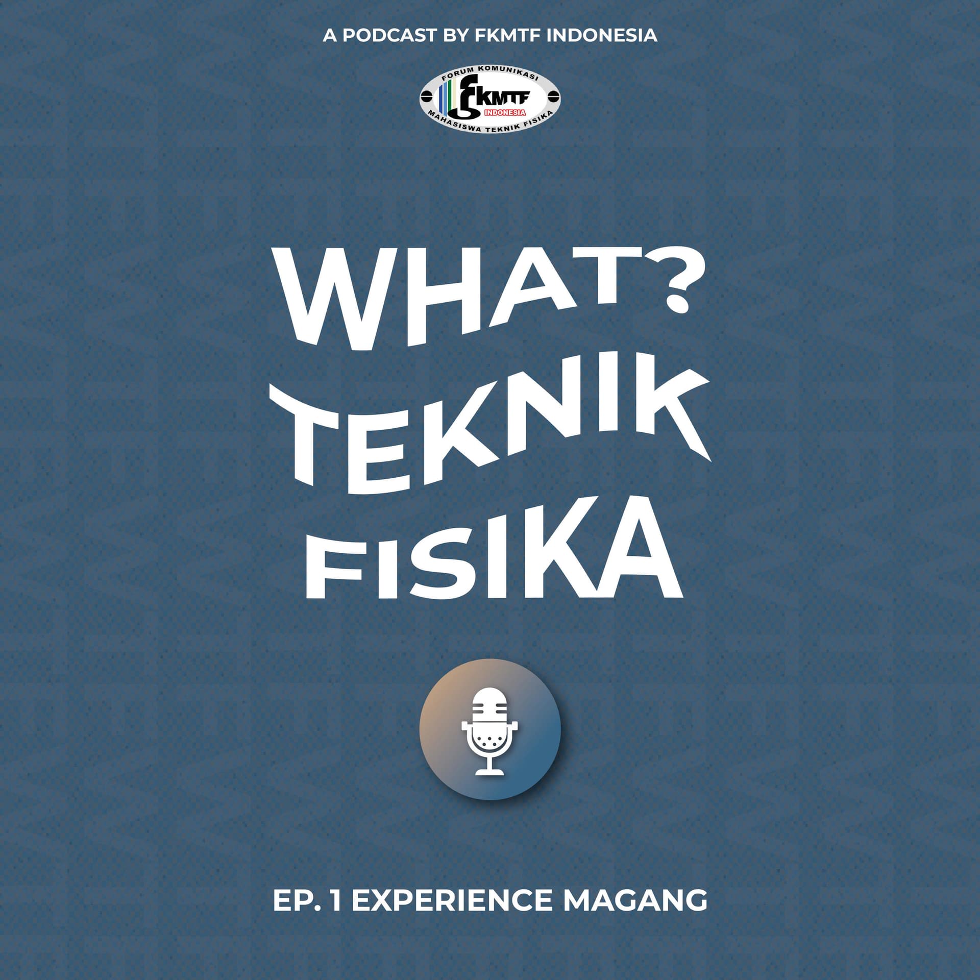 What? Teknik Fisika - Podcasts