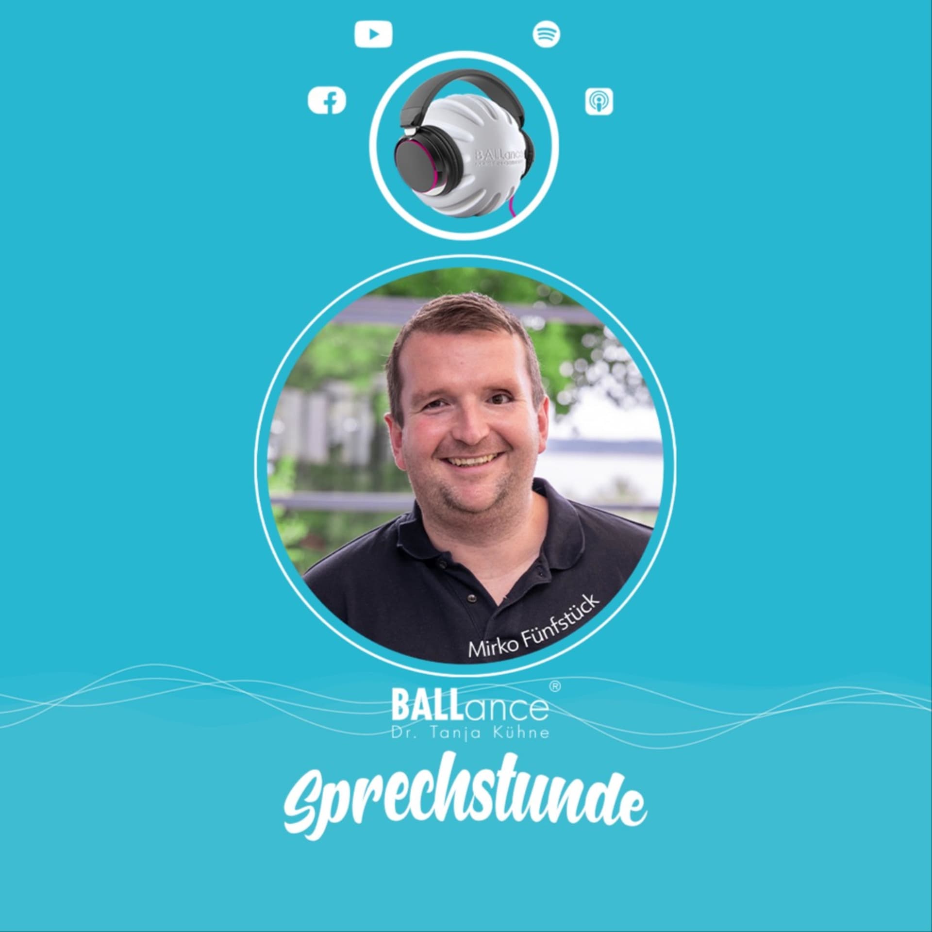 Die BALLance® Sprechstunde mit Mirko Fünfstück - Podcasts