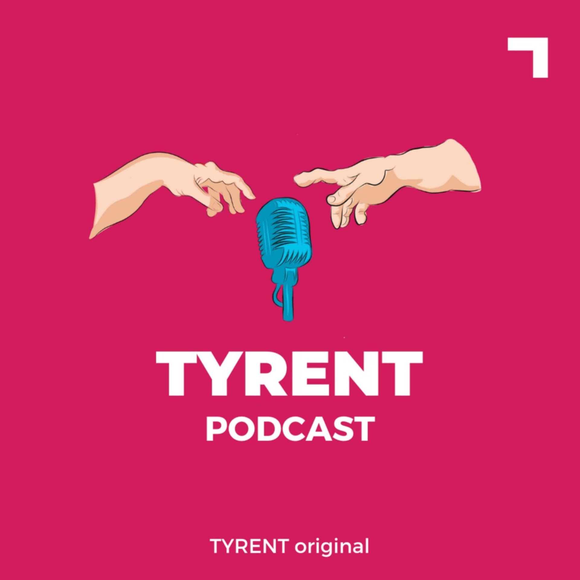 Tyrent Podcast - Podcasts