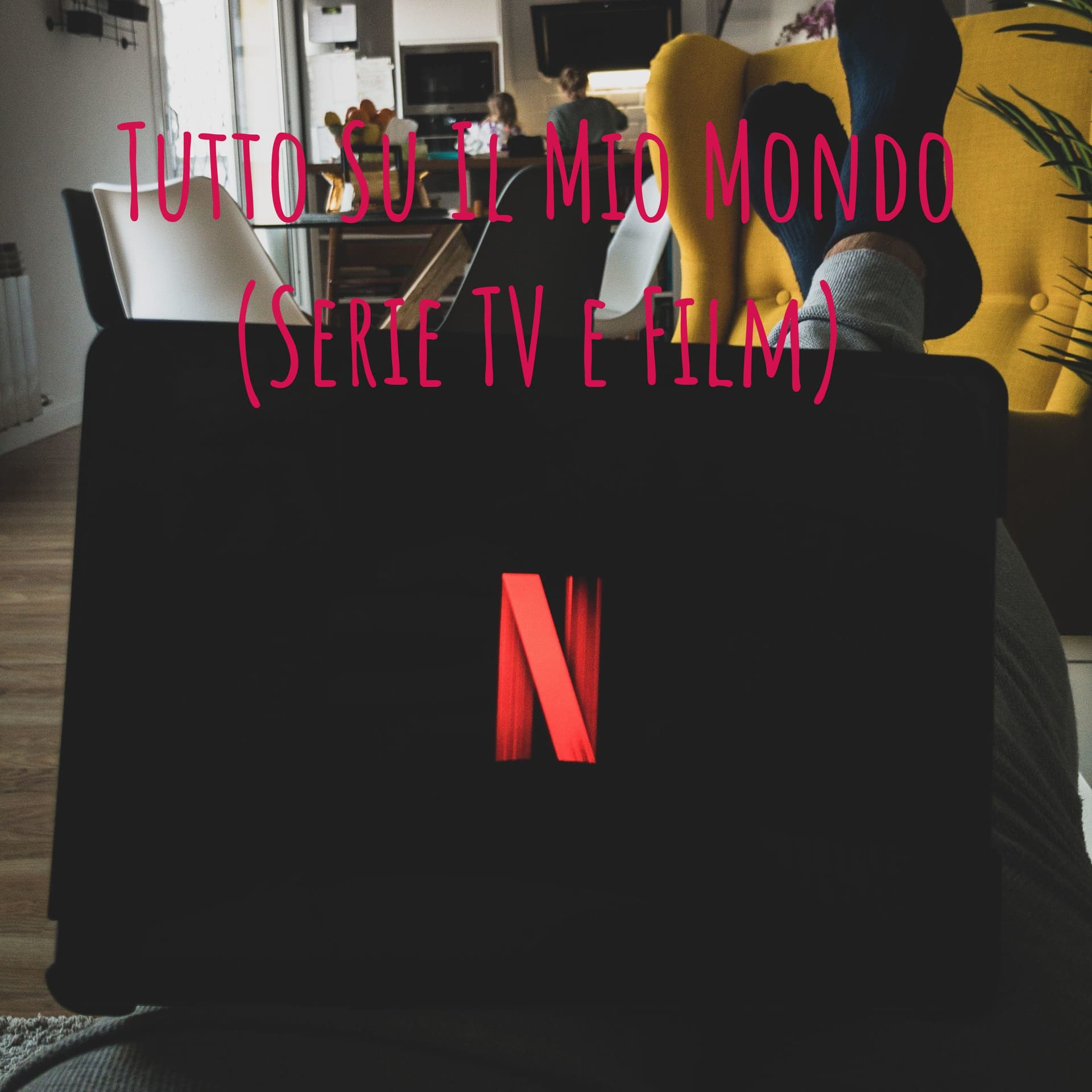 Tutto Su Il Mio Mondo (Serie TV e Film)♥️ - Podcasts