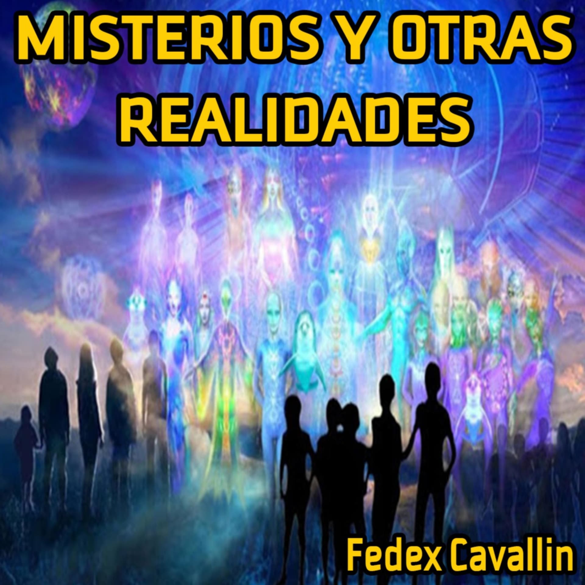 Misterios y Otras Realidades por Fedex Cavallin - Podcasts