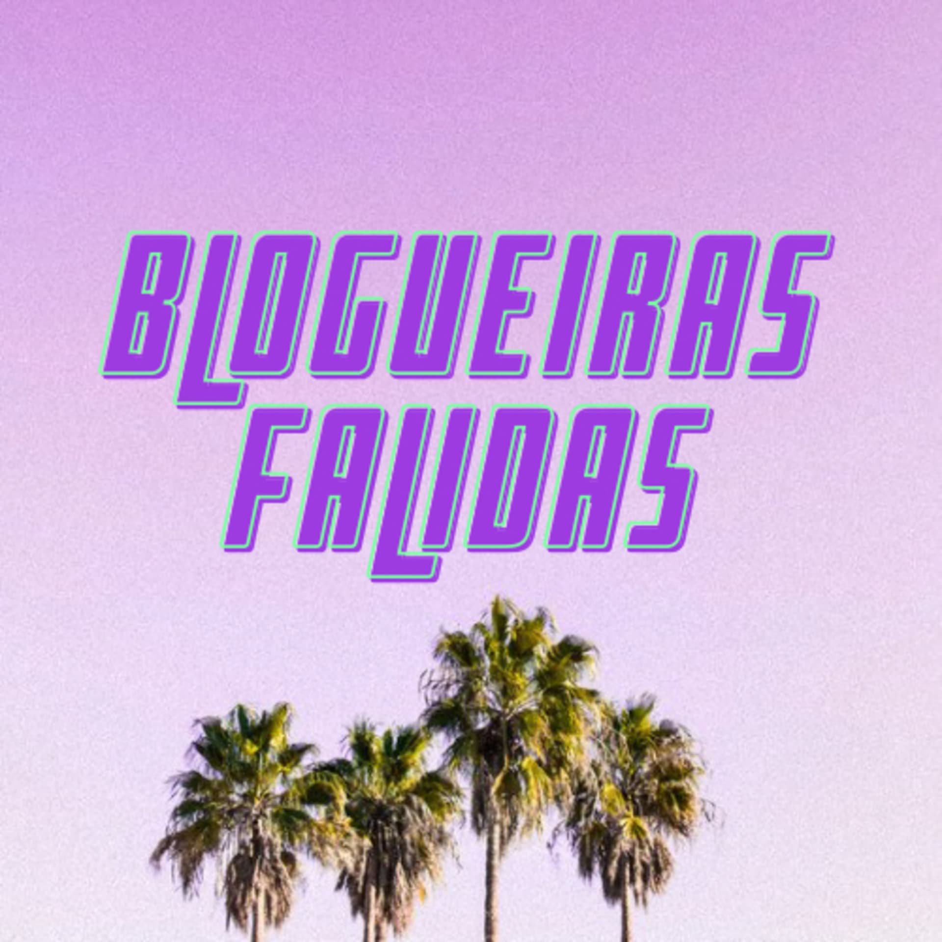 Blogueiras Falidas - Podcasts