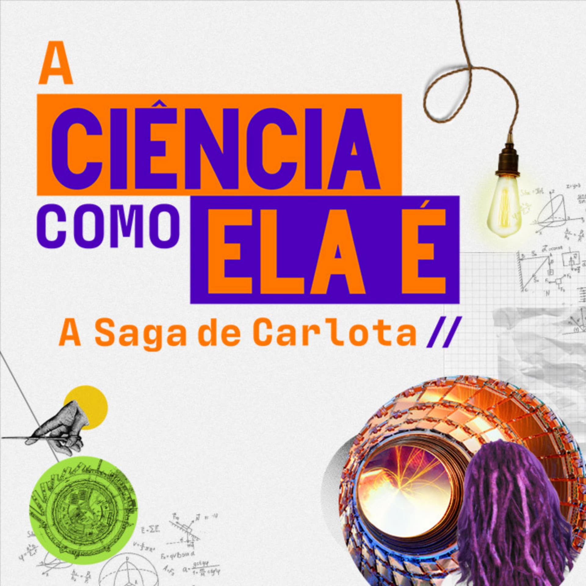 A Ciência como ela é: A Saga de Carlota - Podcasts