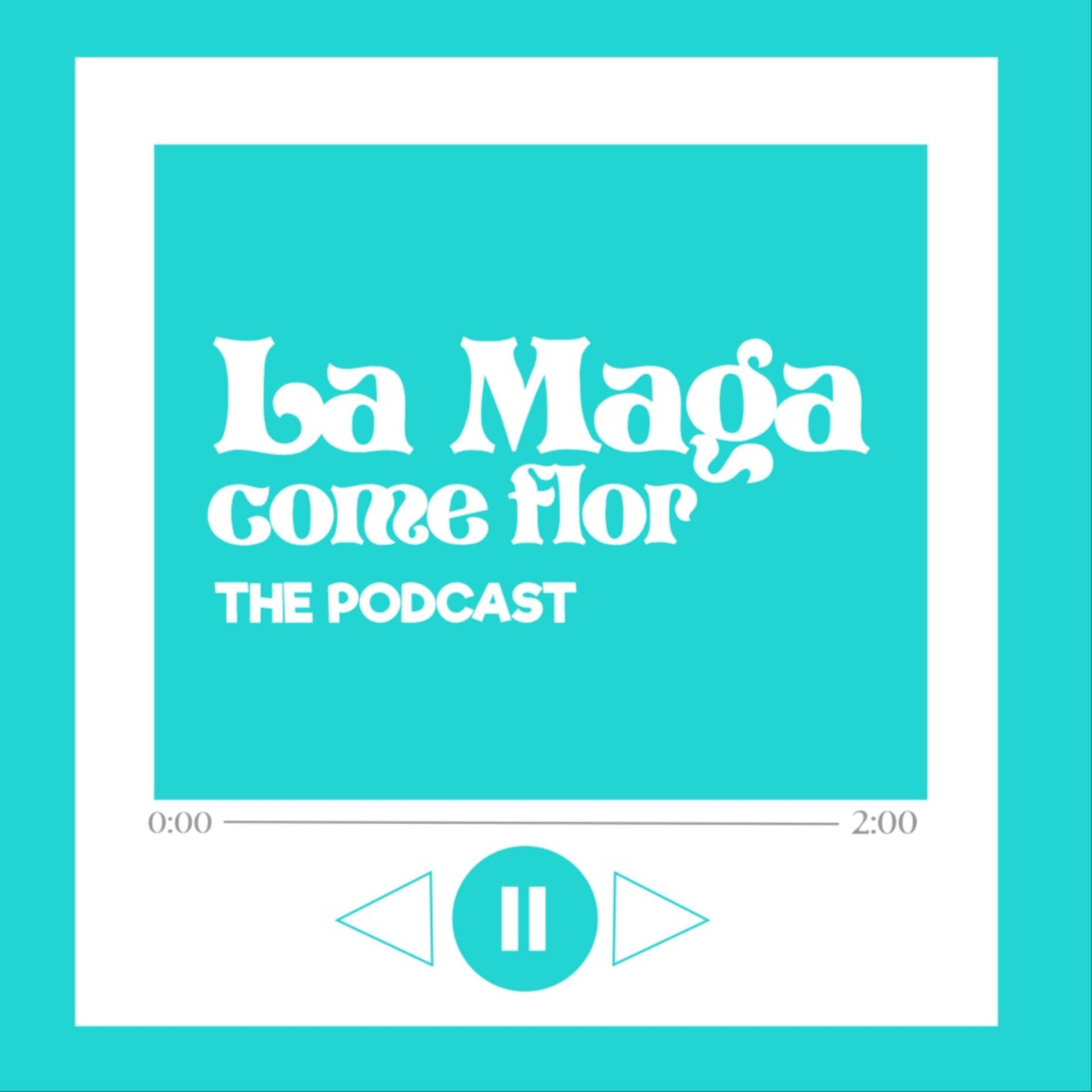 El podcast de La Maga Comeflor - Podcasts