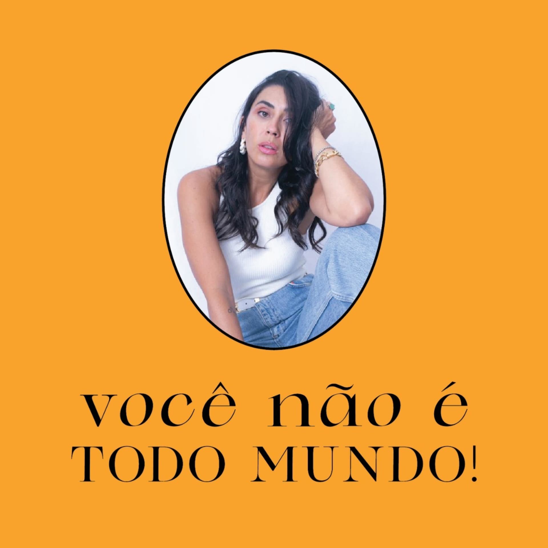 Você não é todo mundo - Podcasts