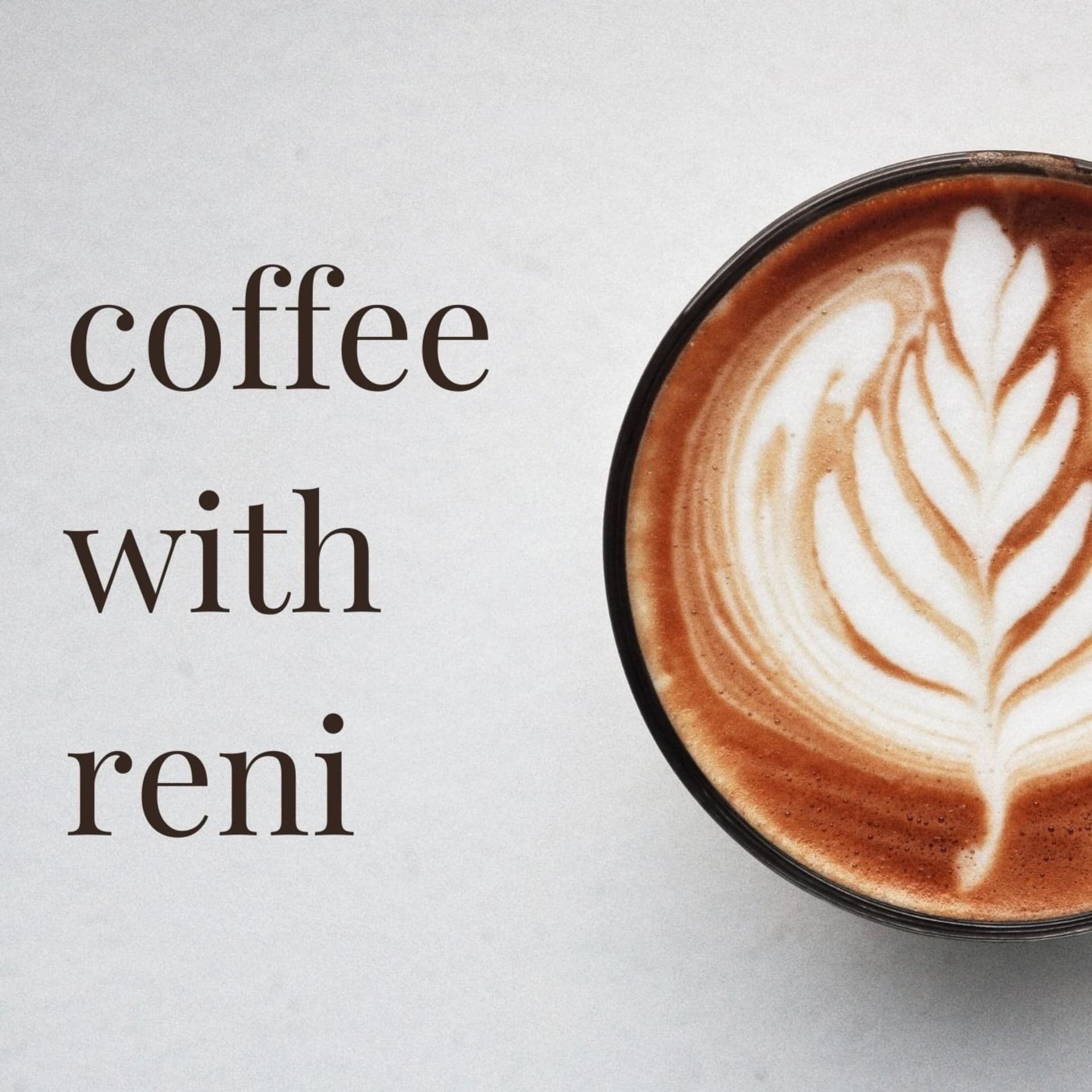 coffee with reni - Podcasts