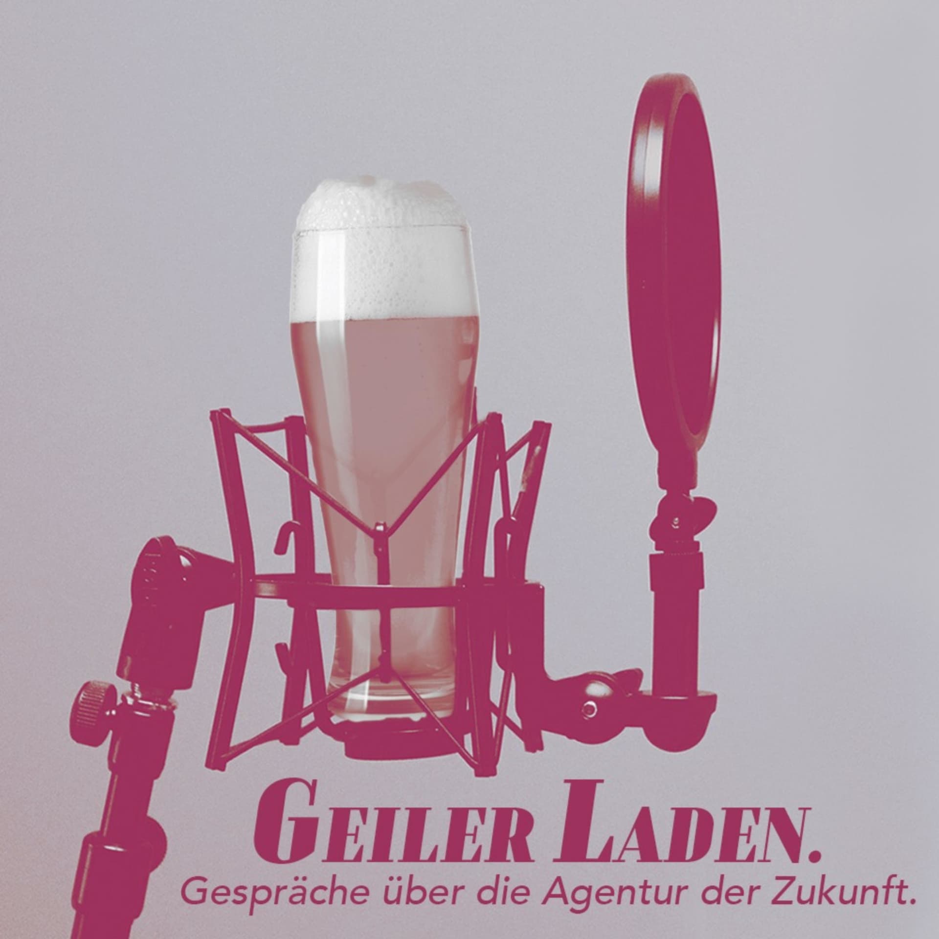 Geiler Laden - Gespräche über die Agentur der Zukunft - Podcasts