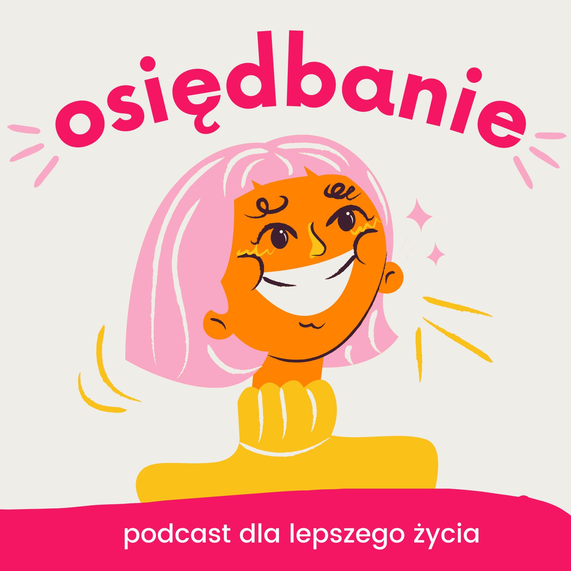 Osiędbanie - Podcasts